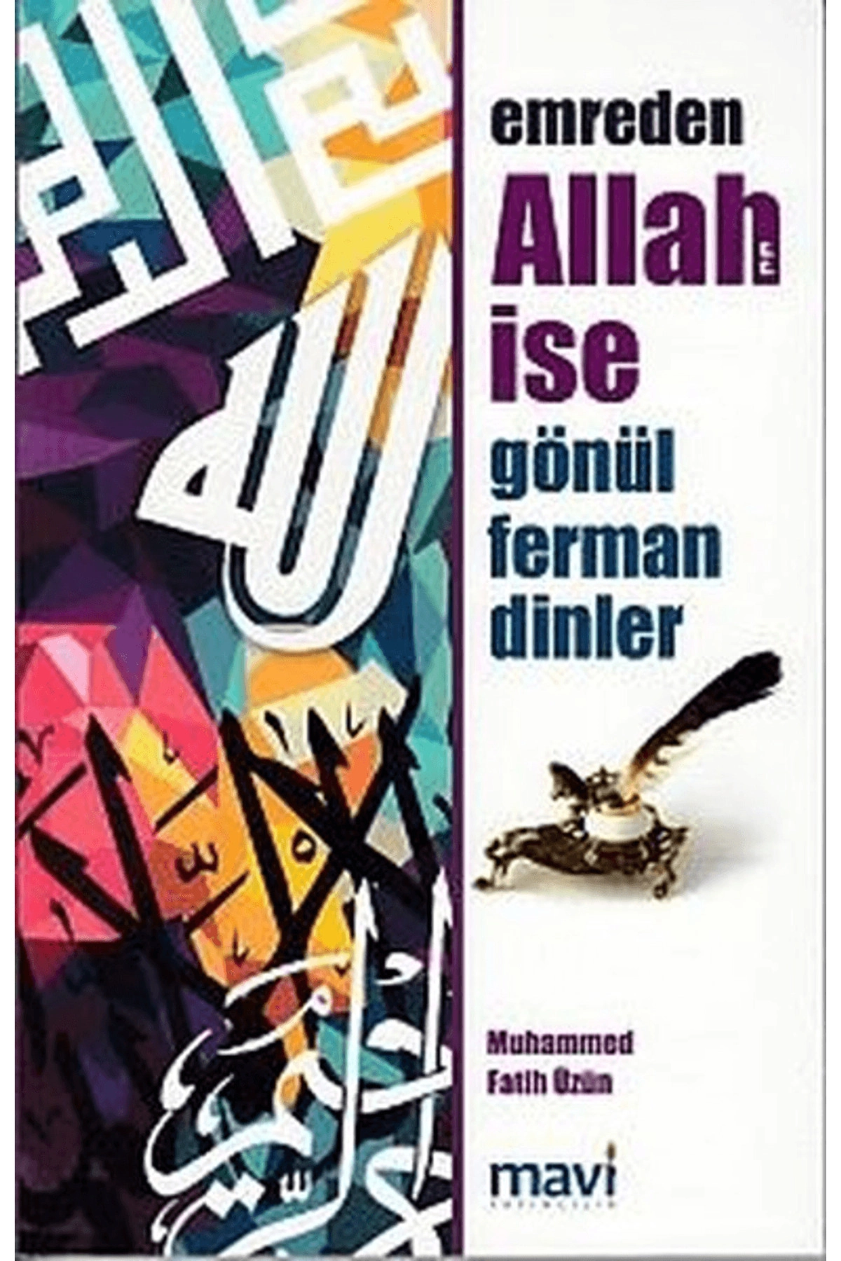Emreden Allah İse Gönül Ferman Dinler