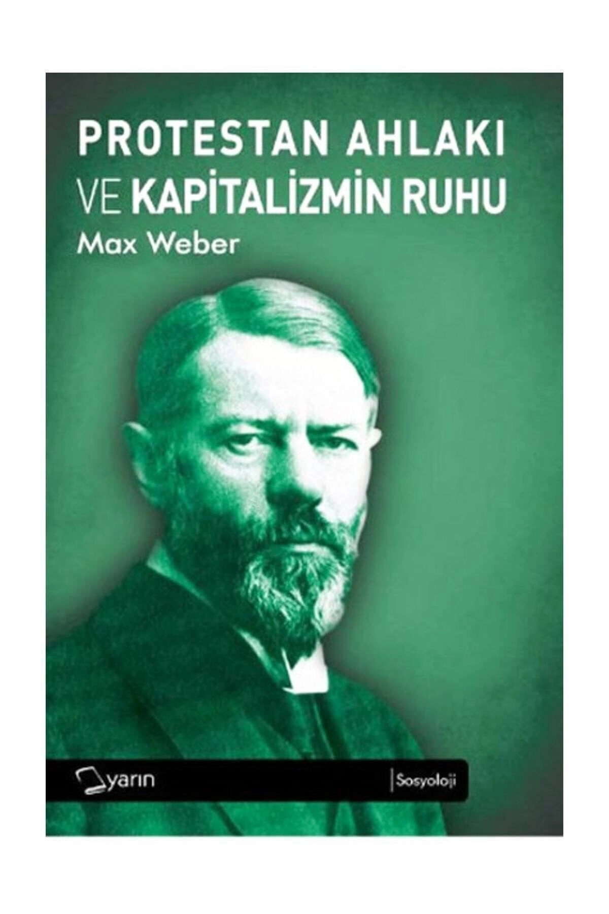 Protestan Ahlakı Ve Kapitalizmin Ruhu / Max Weber