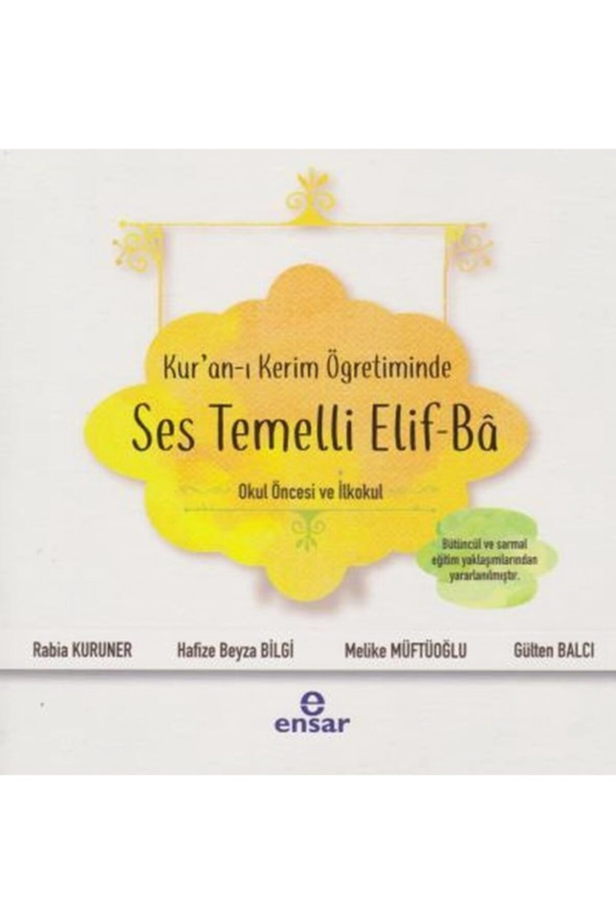 Kur'an-ı Kerim Öğretiminde Ses Temelli Elif-ba (OKUL ÖNCESİ VE ILKOKUL)