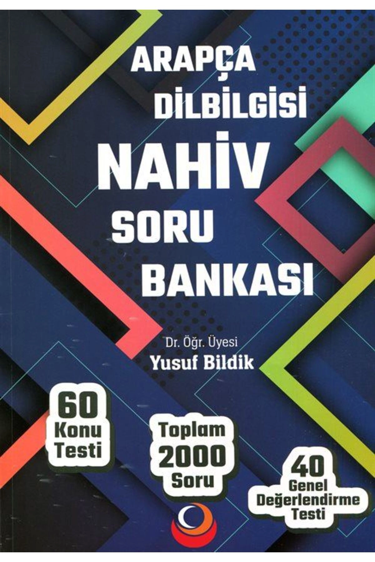 Arapça Dilbilgisi Nahiv Soru Bankası (2000 Soru, 60 Konu Testi, 40 Genel Değerlendirme Testi)