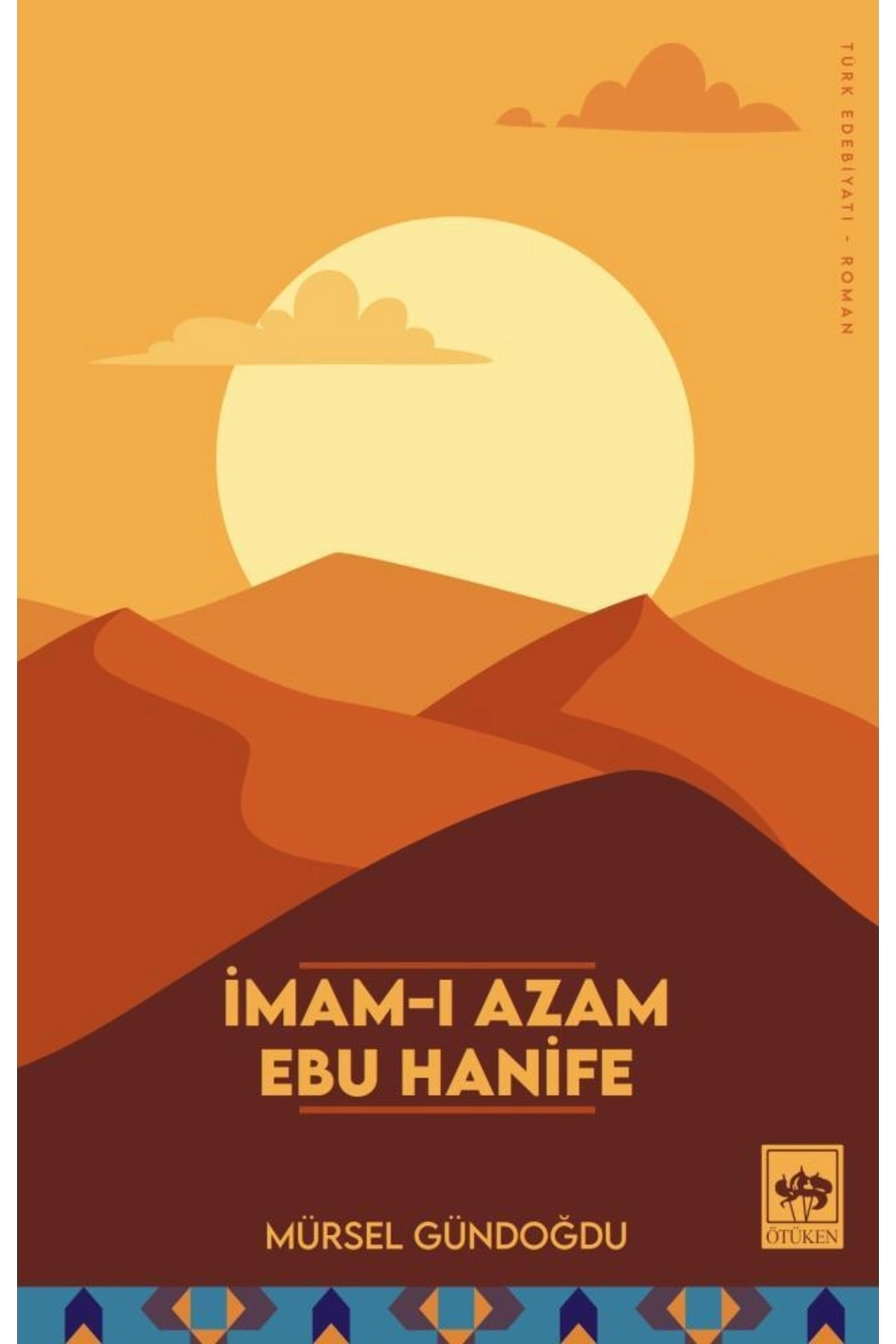 Imam I Azam Ebu Hanife / Mürsel Gündoğdu
