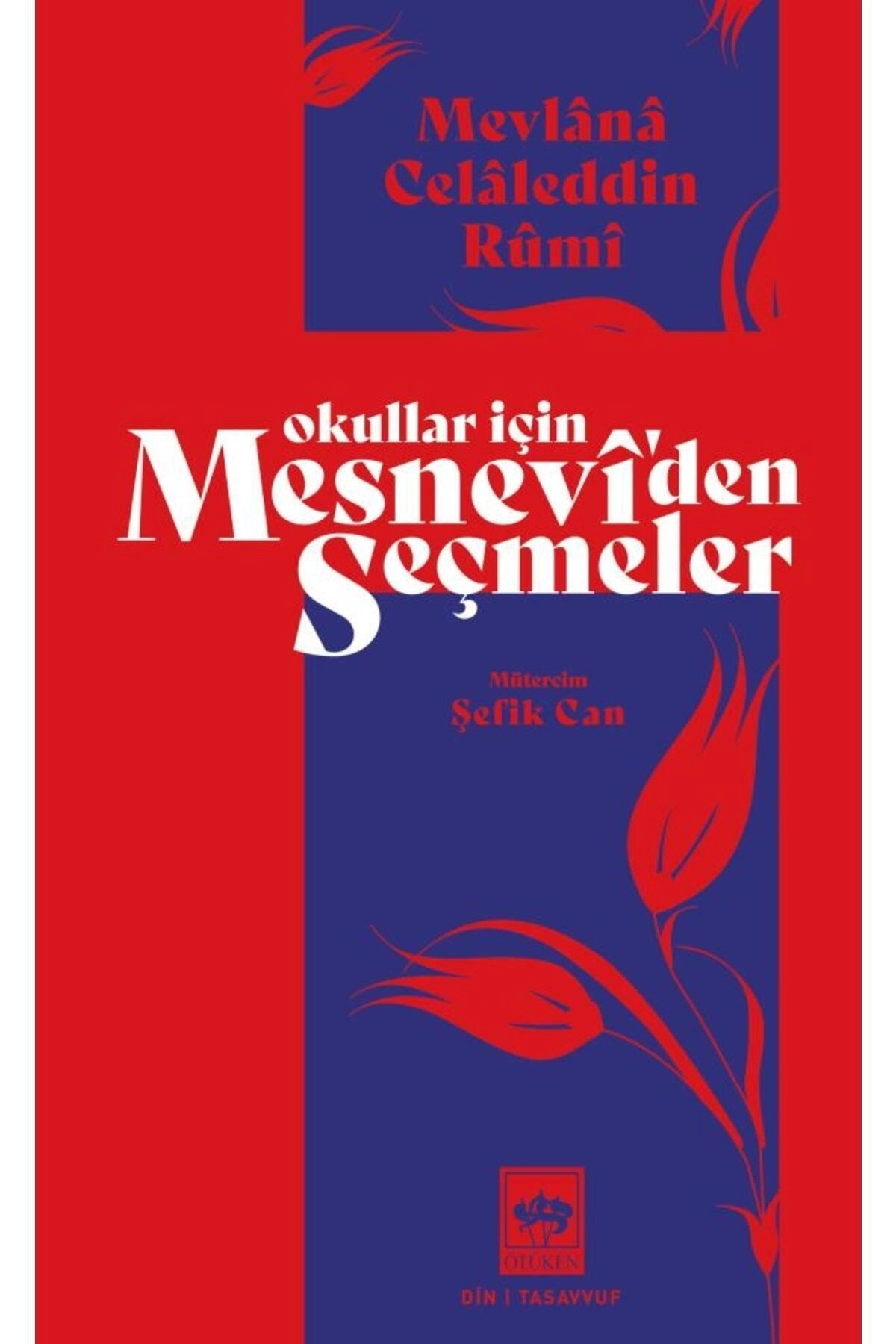 Okullar İçin Mesnevi'den Seçmeler / Mevlana Celaleddin Rumi / Ötüken Neşriyat / 9786254085581