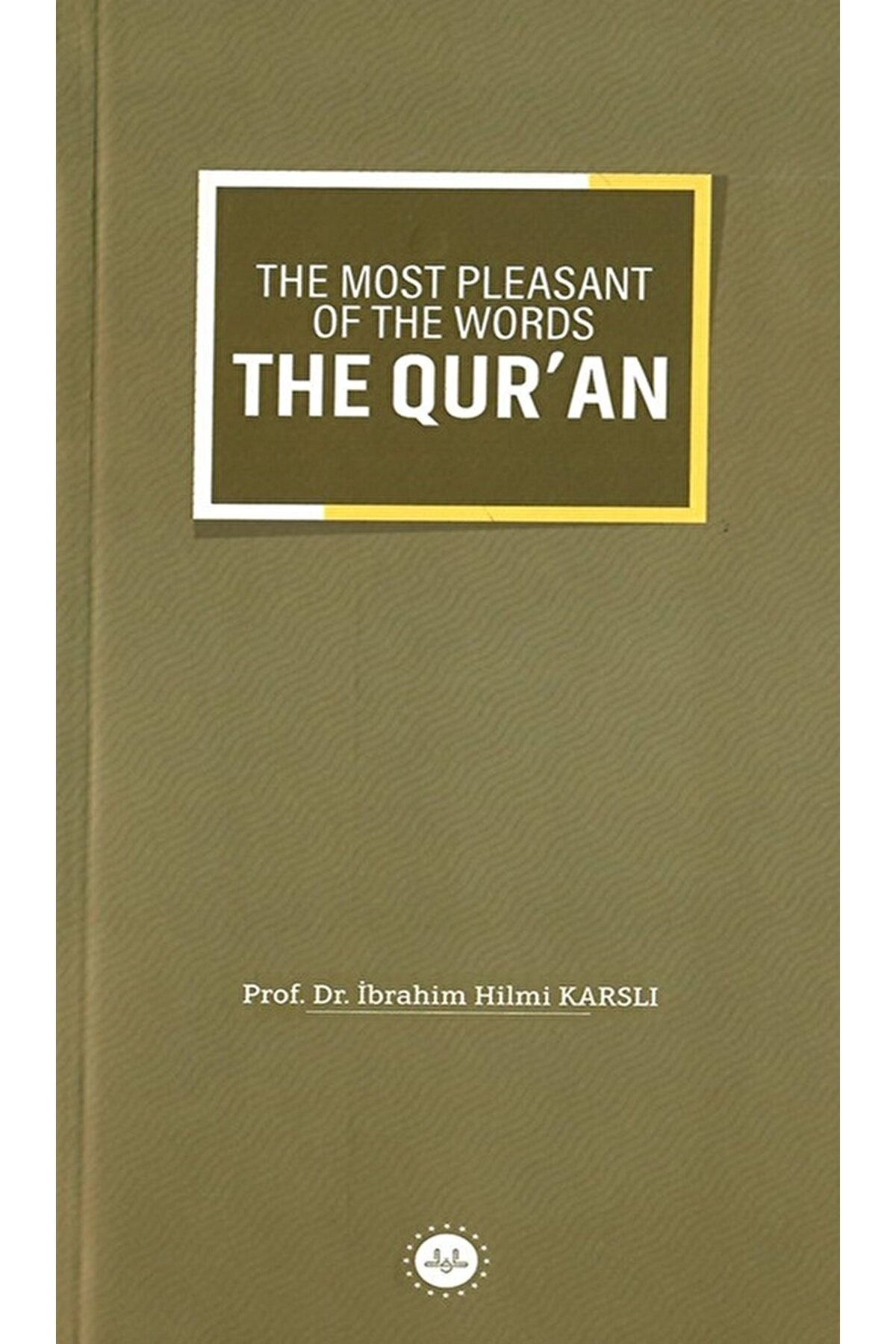 The Most Pleasant of The Words The Qur'an / Diyanet İşleri Başkanlığı / 9786254352010