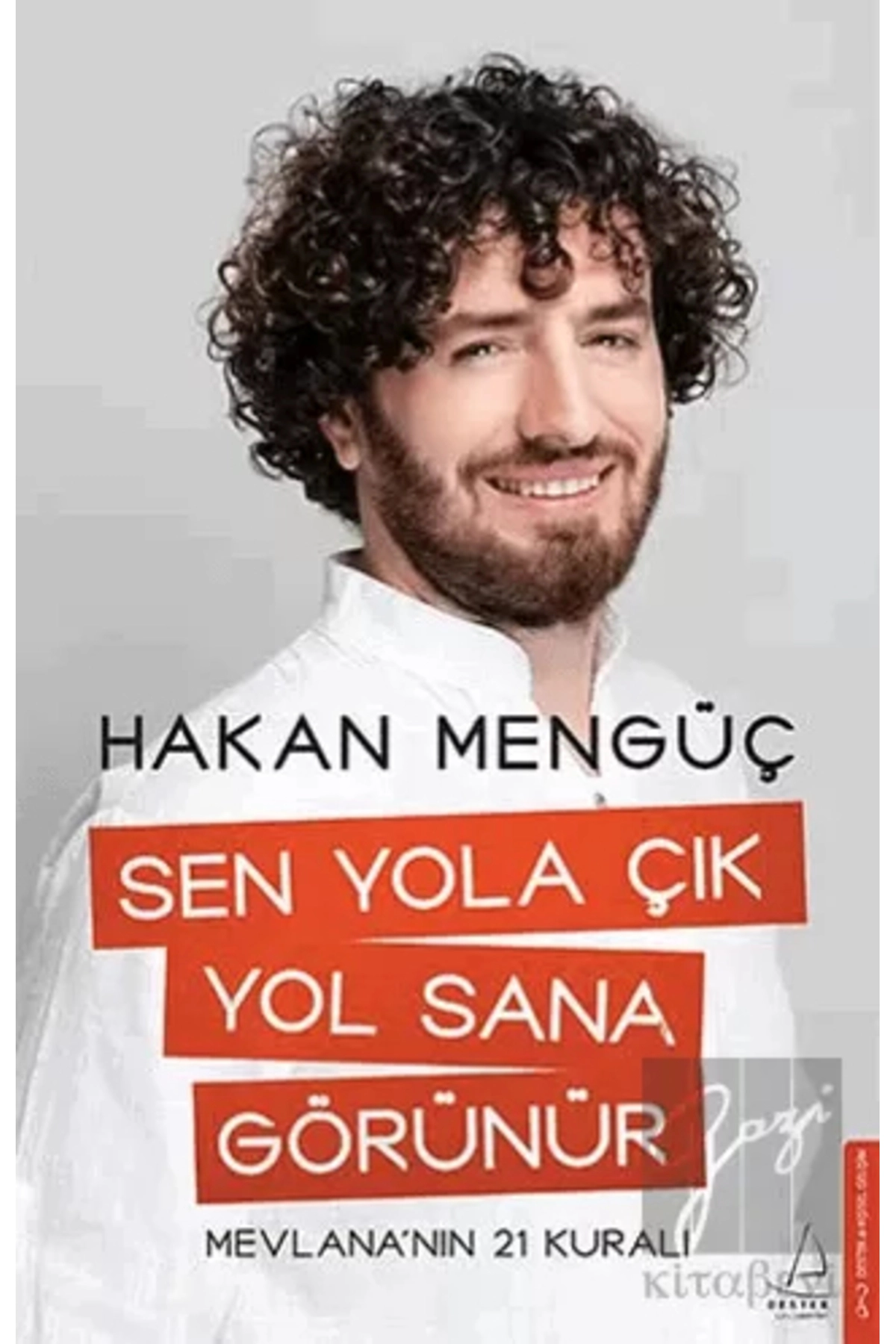 Sen Yola Çık Yol Sana Görünür / / Hakan Mengüç