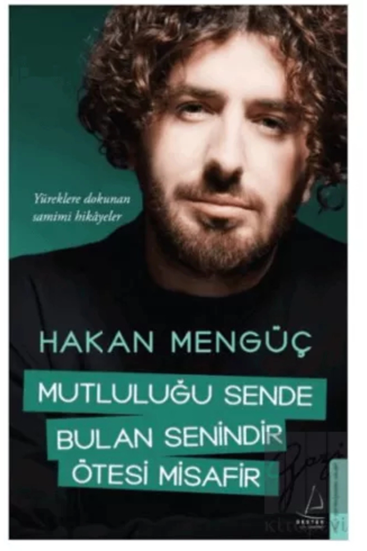 Mutluluğu Sende Bulan Senindir Ötesi Misafir / / Hakan Mengüç