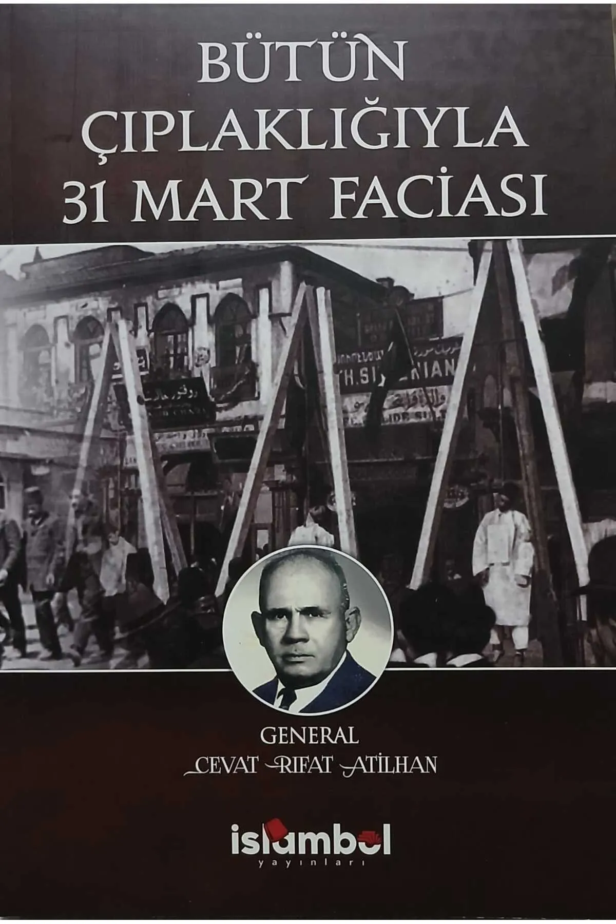 Bütün Çıplaklığıyla 31 Mart Faciası