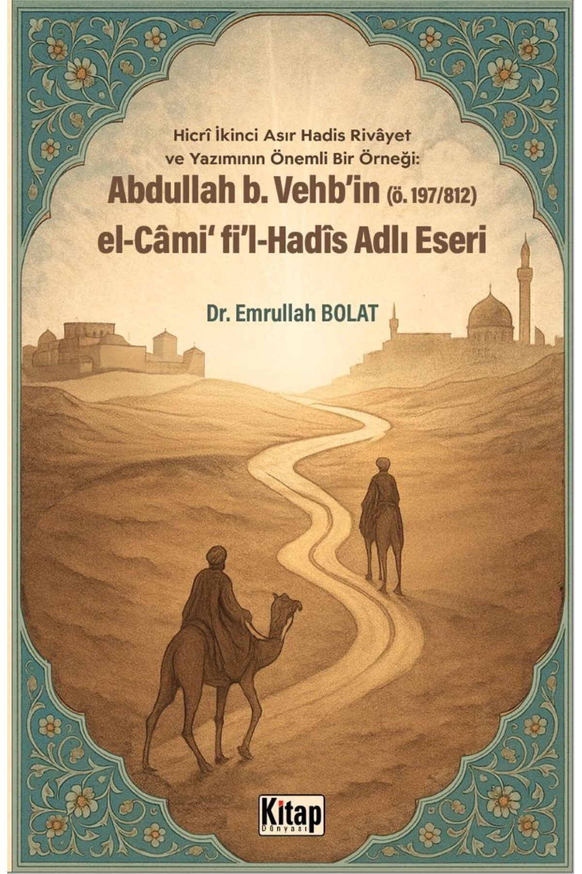 Abdullah B. Vehb'in El Cami Fi'l Hadis Adlı Eseri Emrullah Bolat
