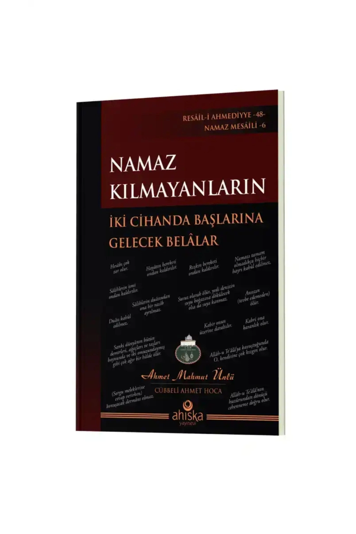 Namaz Kılmayanların İki Cihanda Başlarına Gelecek Belalar