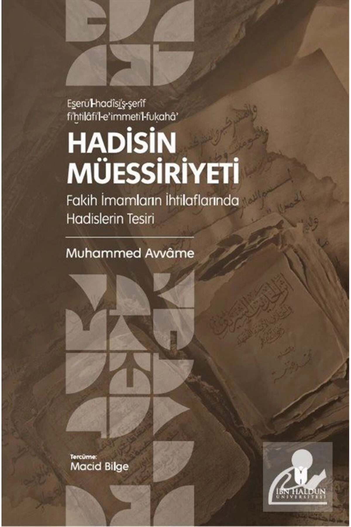 Hadisin Müessiriyeti: Fakih İmamların İhtilaflarında Hadislerin Tesiri
