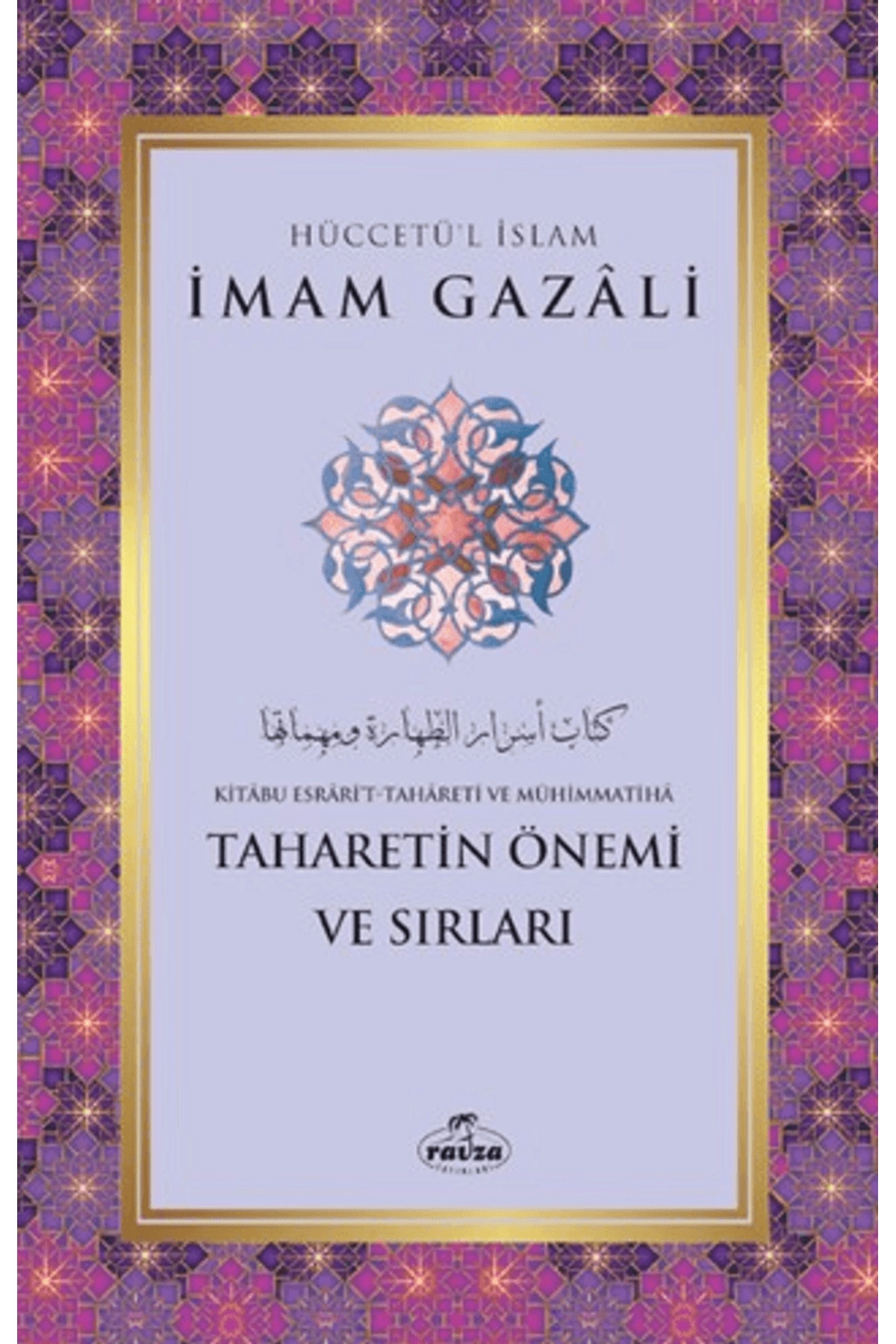 Taharetin Önemi ve Sırları / İmam Gazali / Ravza Yayınları / 9786256715035