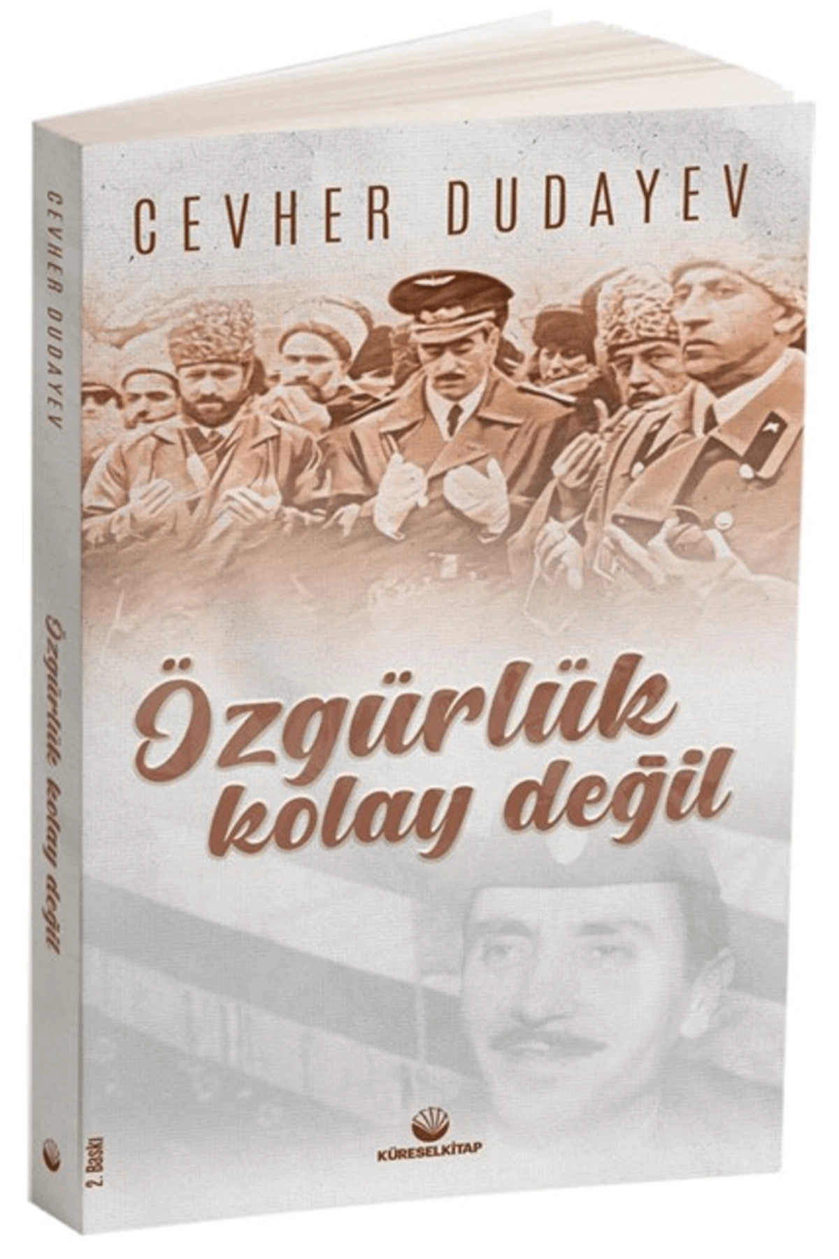 Özgürlük Kolay Değil / Cevher Dudayev / Küresel Kitap / 9786256763432