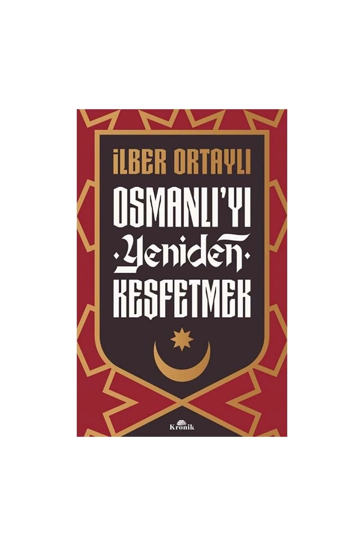Osmanlı’yı Yeniden Keşfetmek