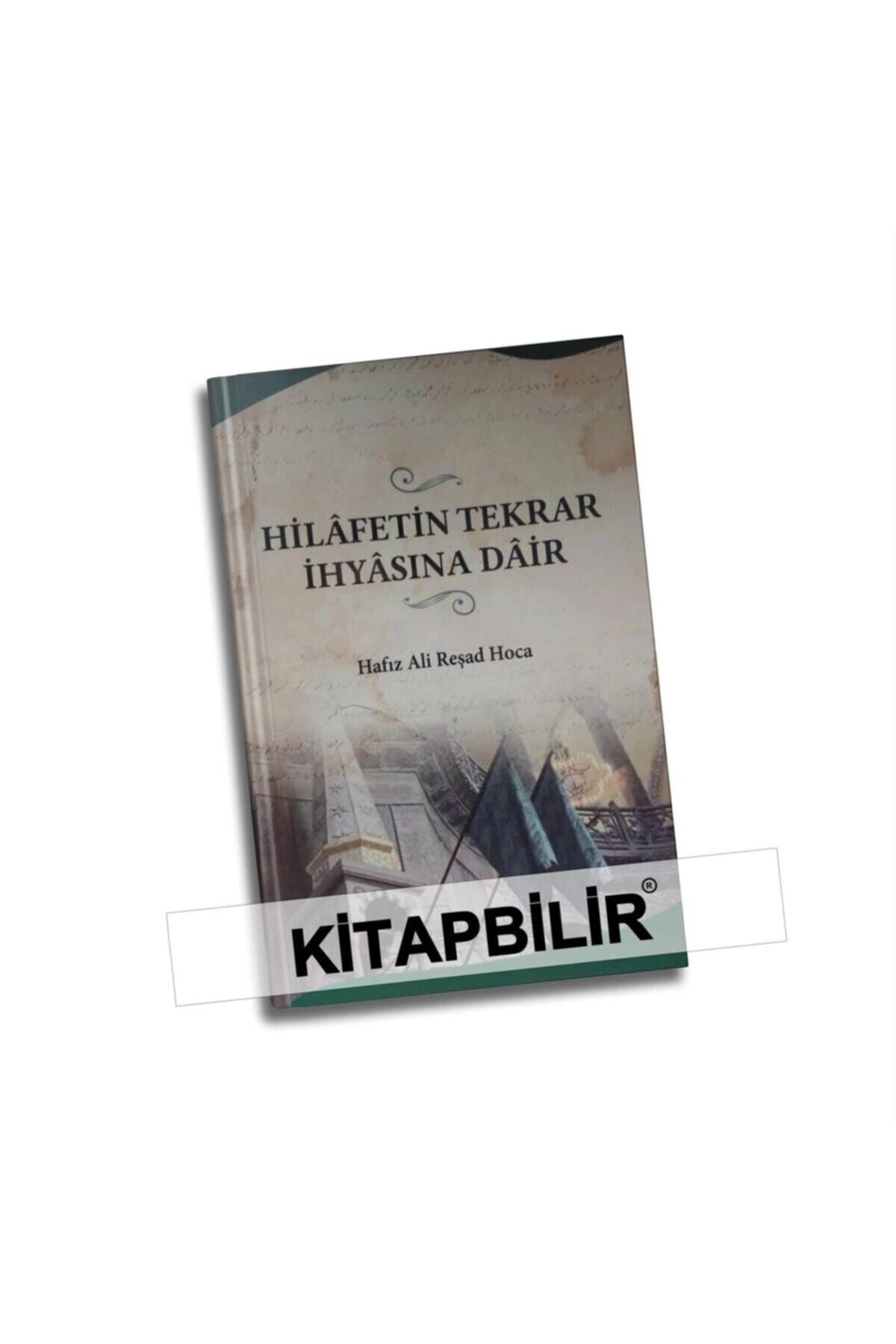 Hilafetin Tekrar Ihyasına Dair