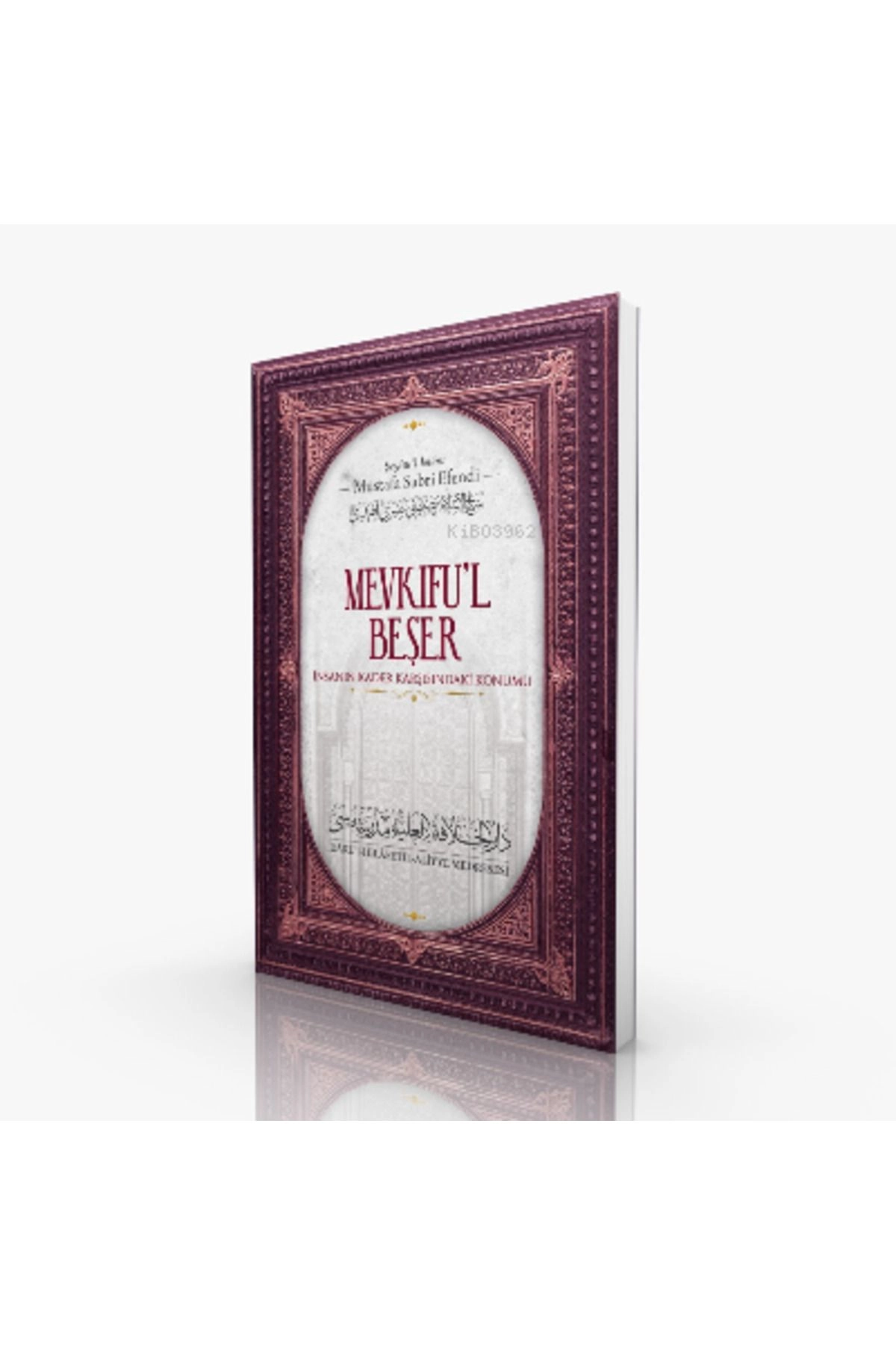 Mevkifu"l Beşer;İnsanın Kader Karşısındaki Konumu