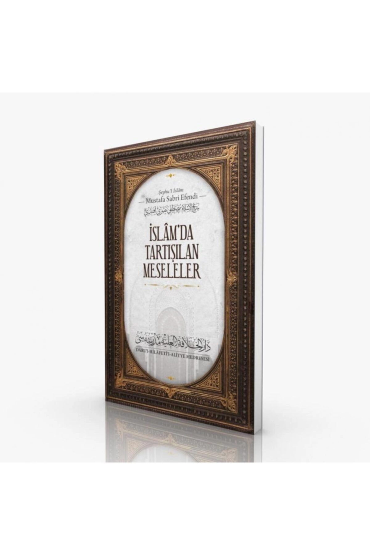 Islamda Tartışılan Meseleler / Mustafa Sabri Efendi