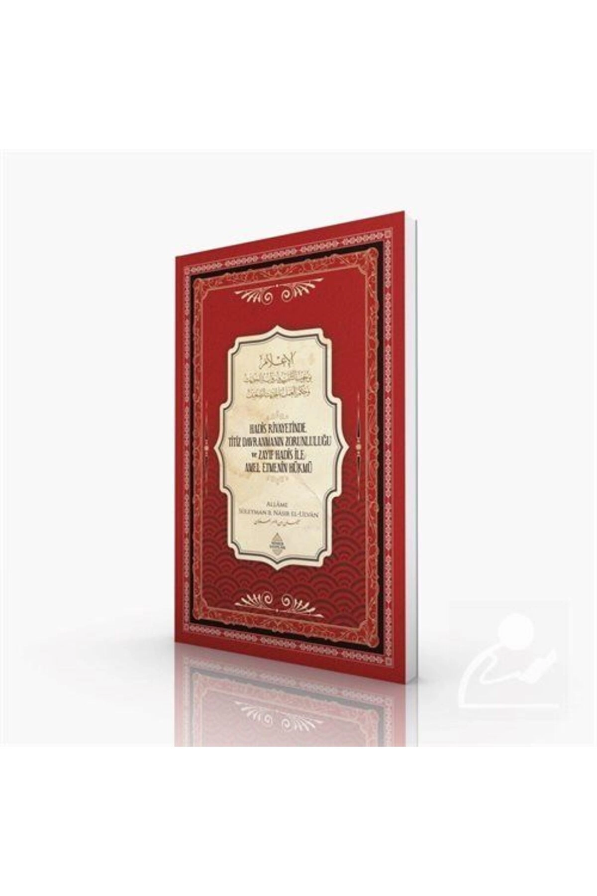 Hadis Rivayetinde Titiz Davranmanın Zorunluluğu Ve Zayıf Hadis Ile Amel Etmenin Hükmü