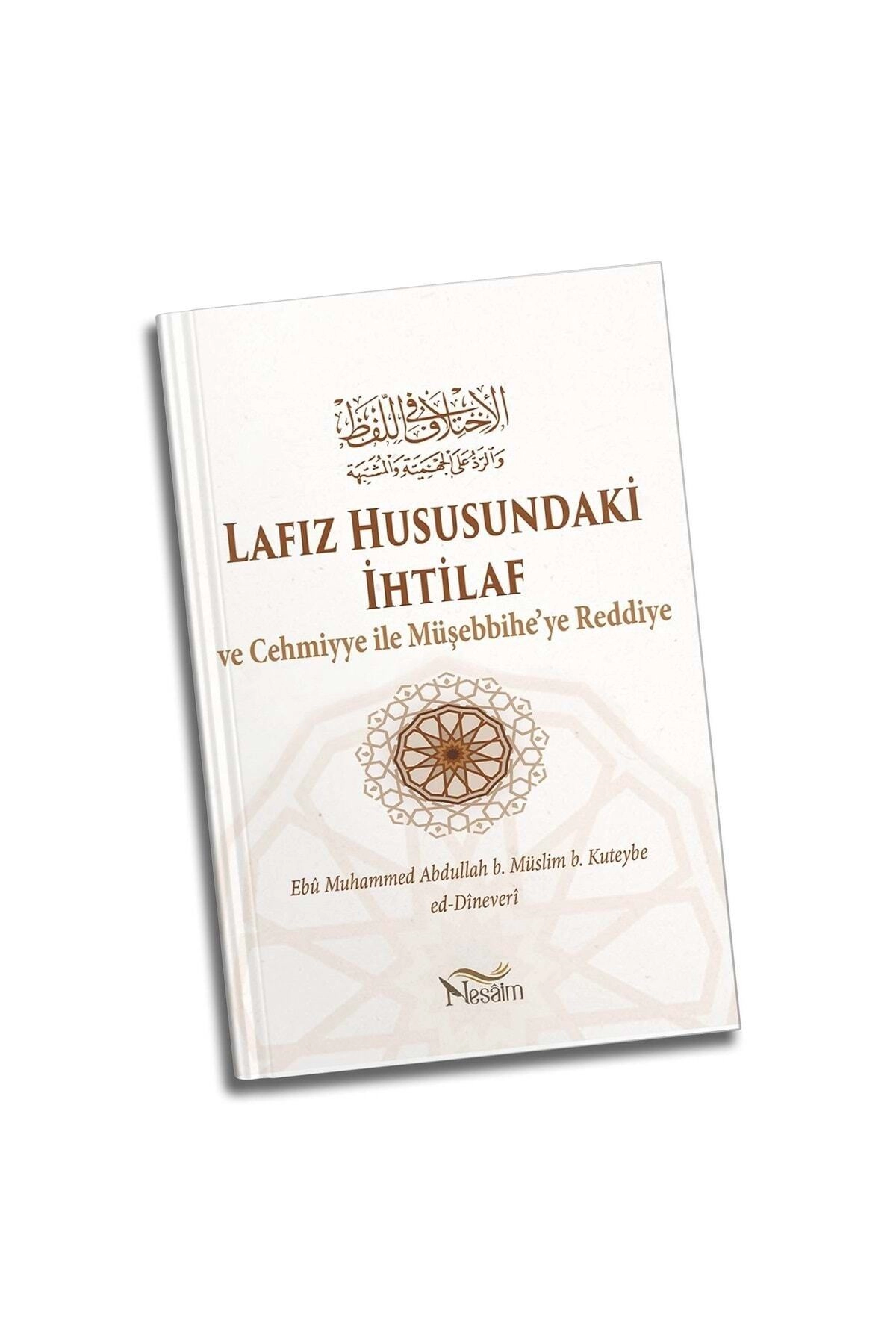 Lafız Hususundaki Ihtilaf Ve Cehmiyye Ile Müşebbiheye Reddiye