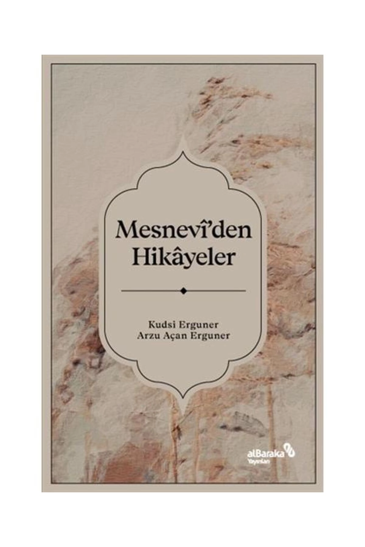 Mesnevi’den Hikayeler / / Arzu Açan Erguner