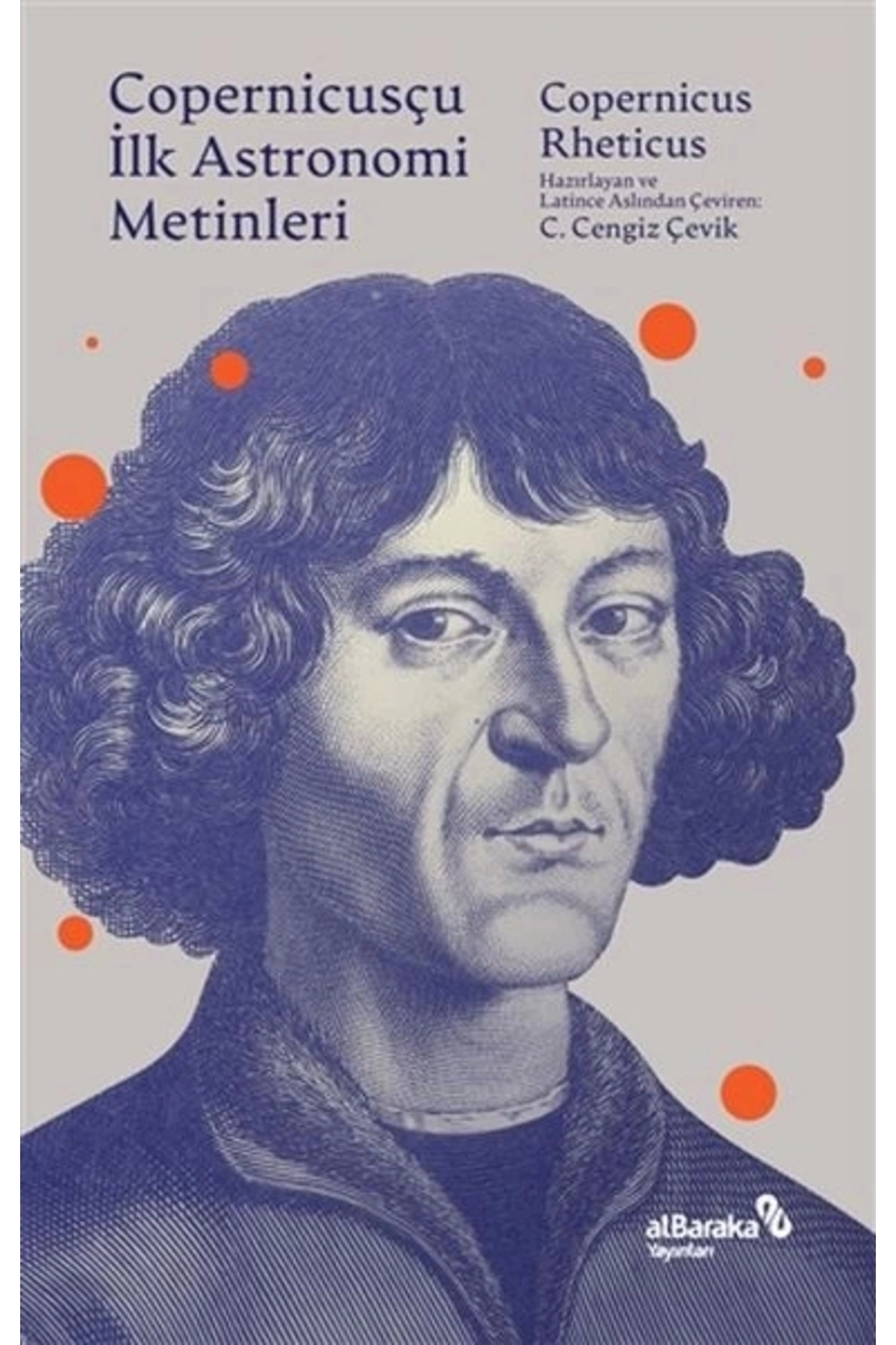 Copernicusçu İlk Astronomi Metinleri Copernicus-Rheticus Kitabı 176 Sayfa Albaraka Yayınları