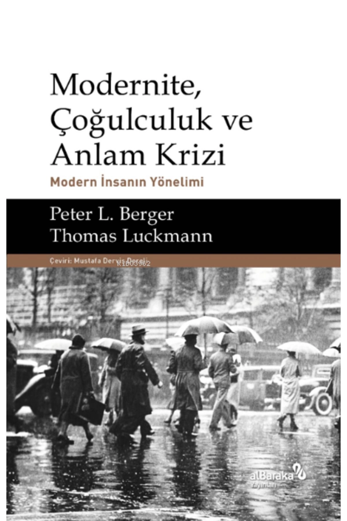 Modernite, Çoğulculuk ve Anlam Krizi & Modern İnsanın Yönelimi
