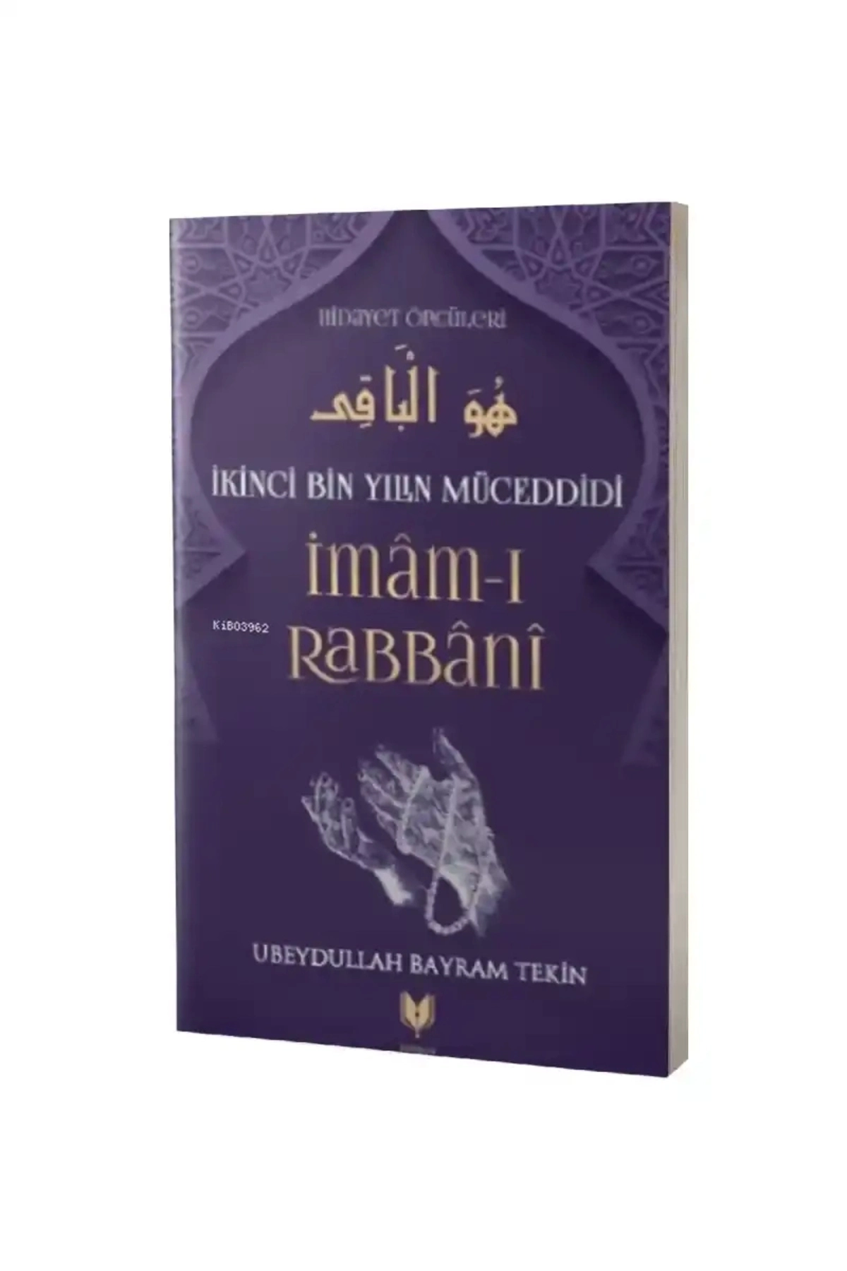 Imam-ı Rabbani - Ikinci Bin Yılın Müceddidi Hidayet Öncüleri 9