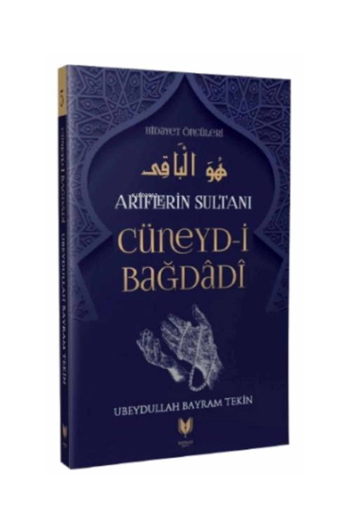 Cüneyd i Bağdadi Ariflerin Sultanı Hidayet Öncüleri 5 / /