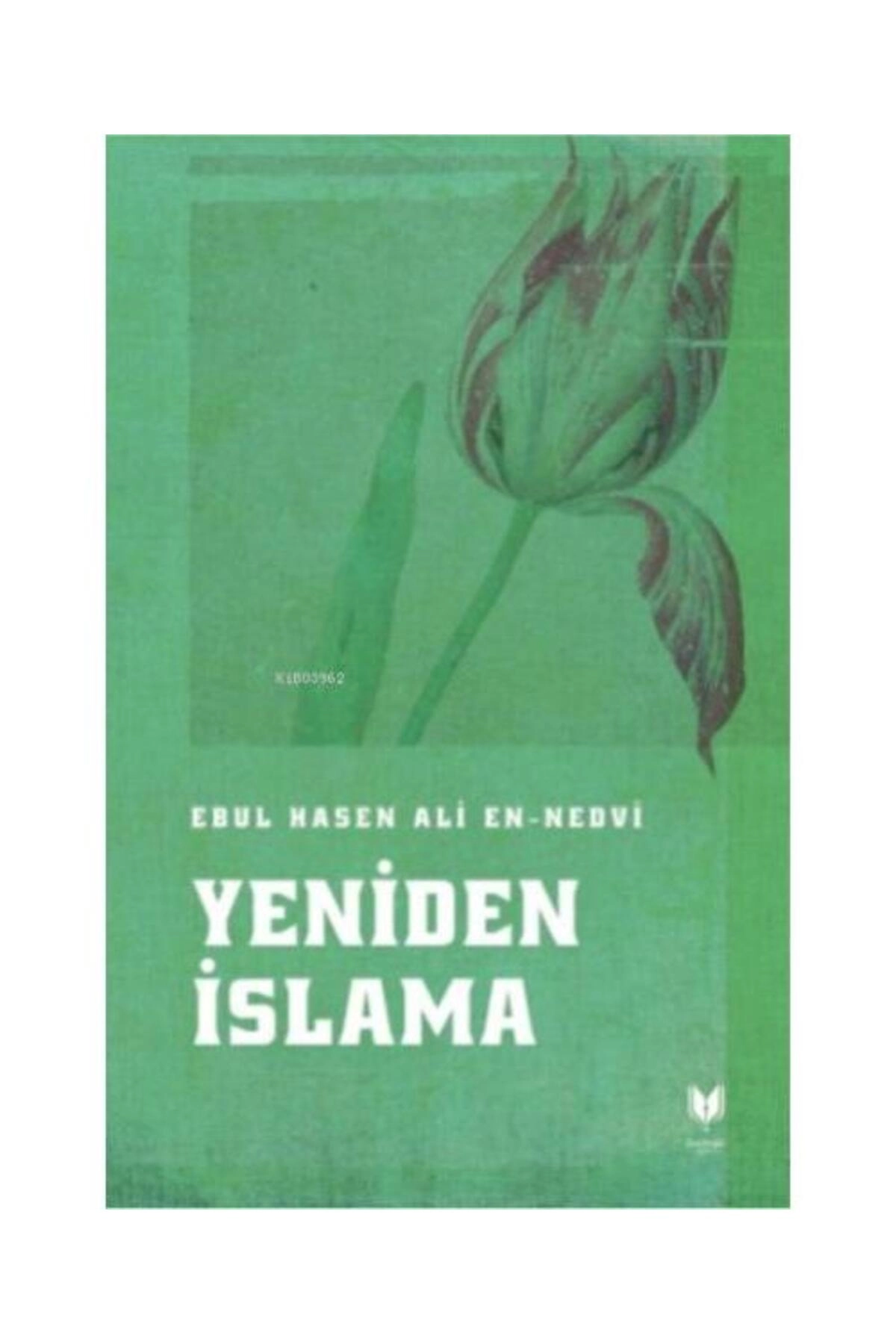 Yeniden İslama / / Ebul Hasen Ali En Nedvi