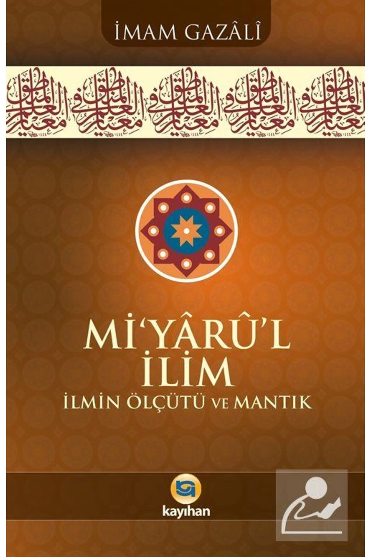 Mi'yaru'l İlim İlmin Ölçütü Ve Mantık