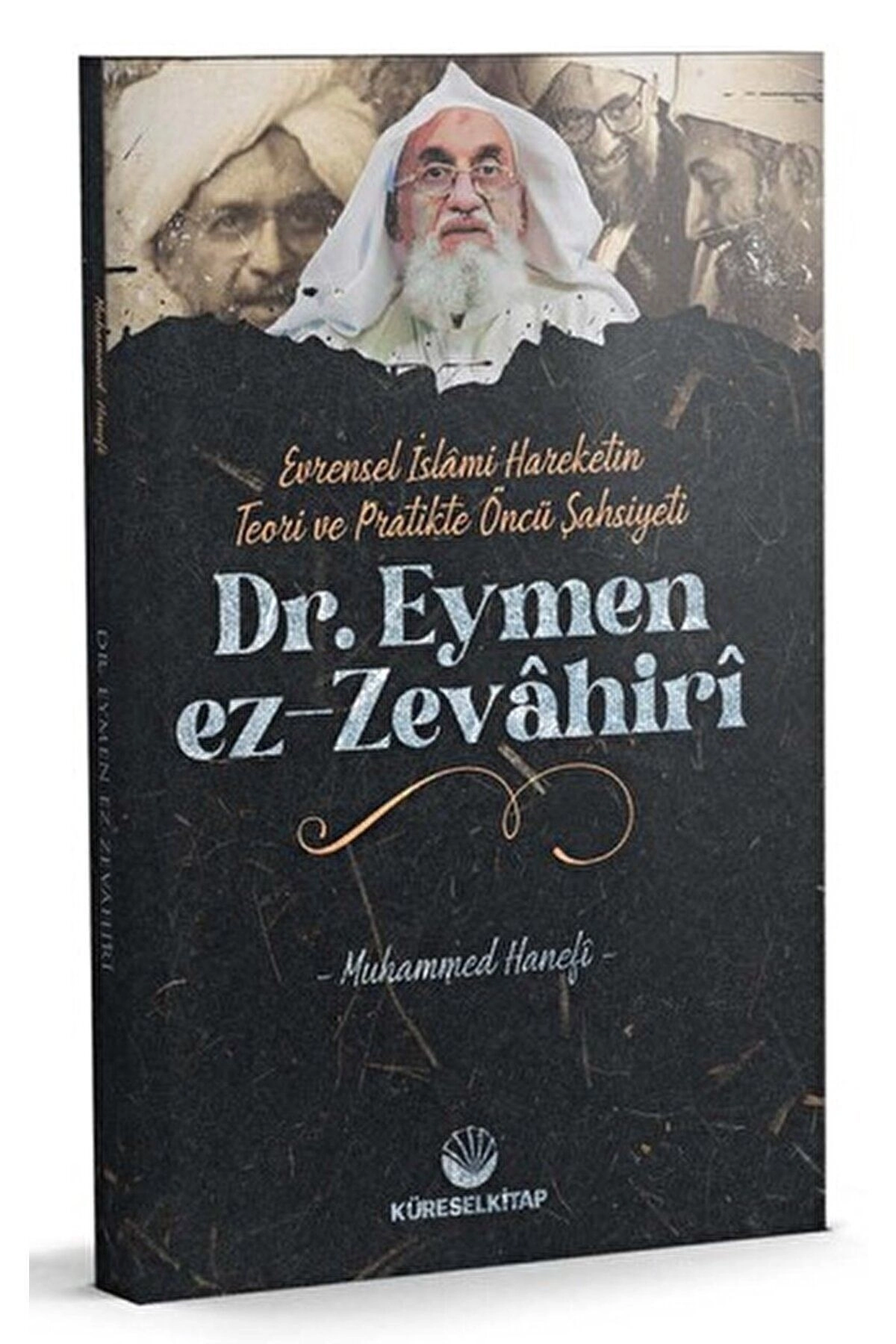 Evrensel Islami Hareketin Teori Ve Pratikteki Öncü Şahsiyeti Dr. Eymen Ez-zevahiri / 97862571388