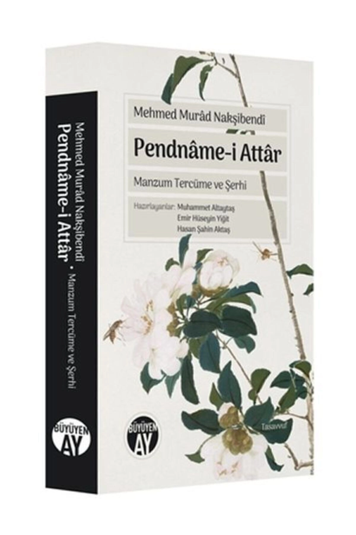 Pendnâme i Attâr / Mehmed Murad Nakşibendi,Muhammet Altaytaş,Emir Hüseyin