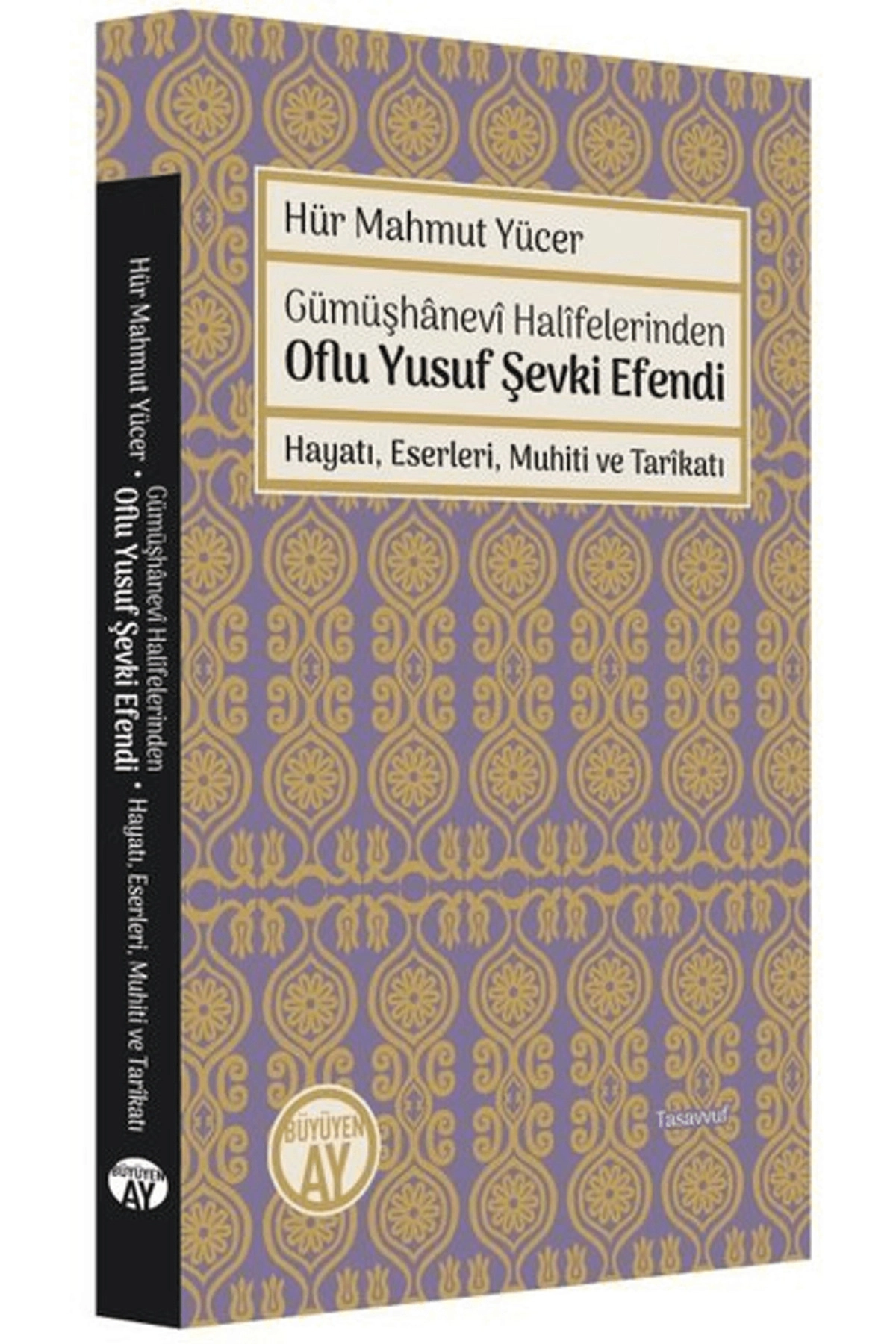 Gümüşhanevi Halifelerinden Oflu Yusuf Şevki Efendi: Hayatı, Eserleri, Muhiti ve Tarikatı