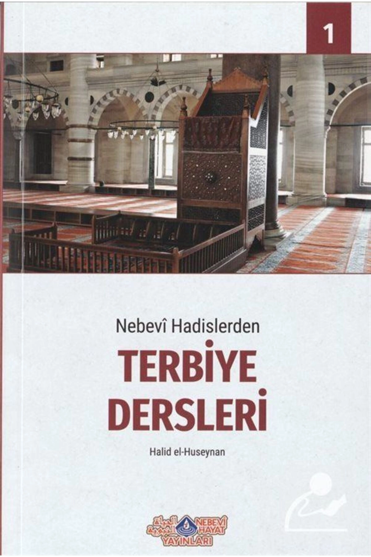 Nebevi Hadislerden Terbiye Dersleri-1