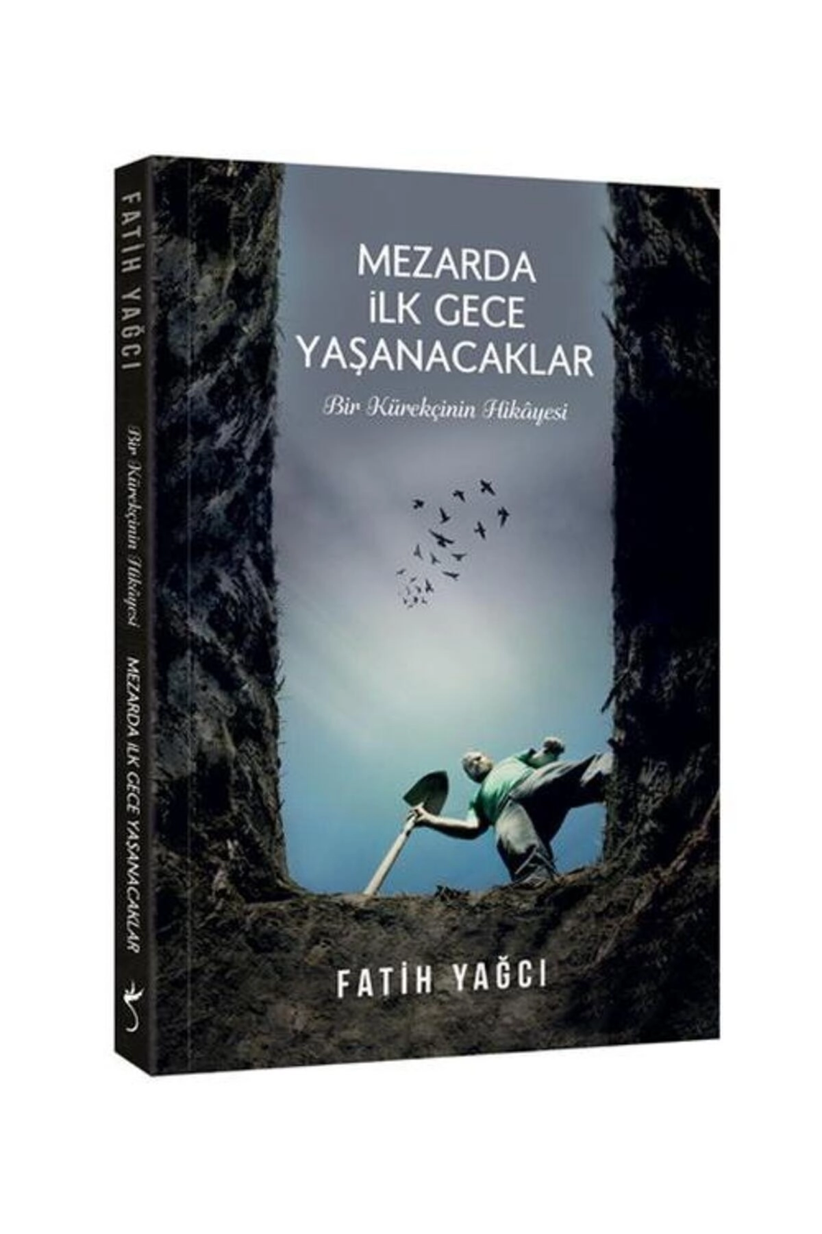 Mezarda İlk Gece Yaşanacaklar / / Fatih Yağcı
