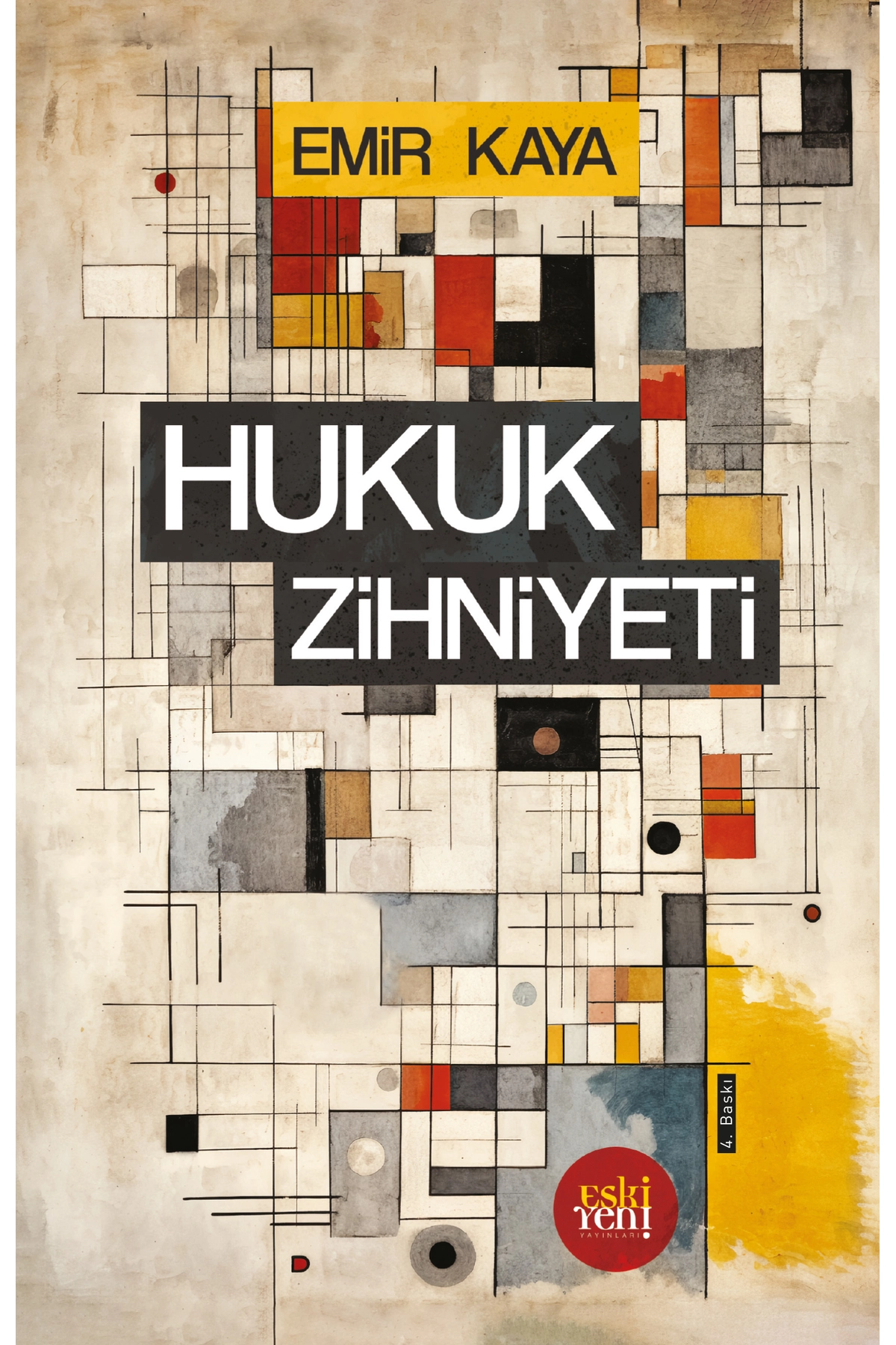 Hukuk Zihniyeti / Emir Kaya / Eski Yeni Yayınları / 9786257673976