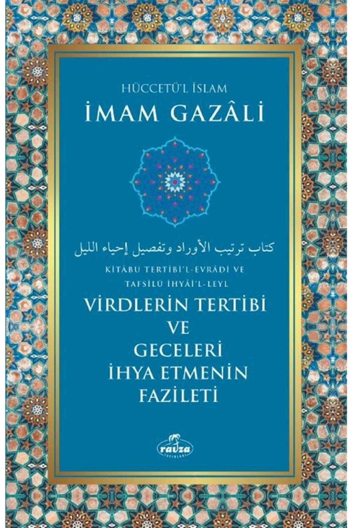 Virdlerin Tertibi Ve Geceleri Ihya Etmenin Fazileti - Imam Gazali 9786257682725
