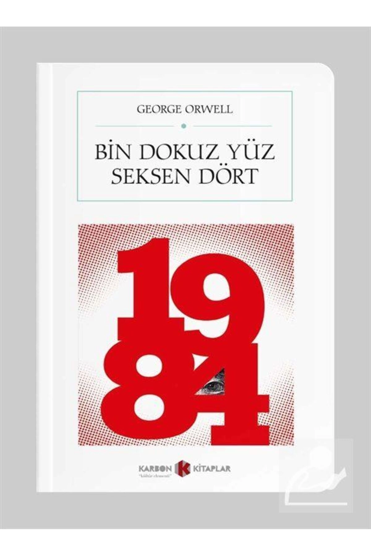 Bin Dokuz Yüz Seksen Dört - 1984 (CEP BOY) (TAM METİN)