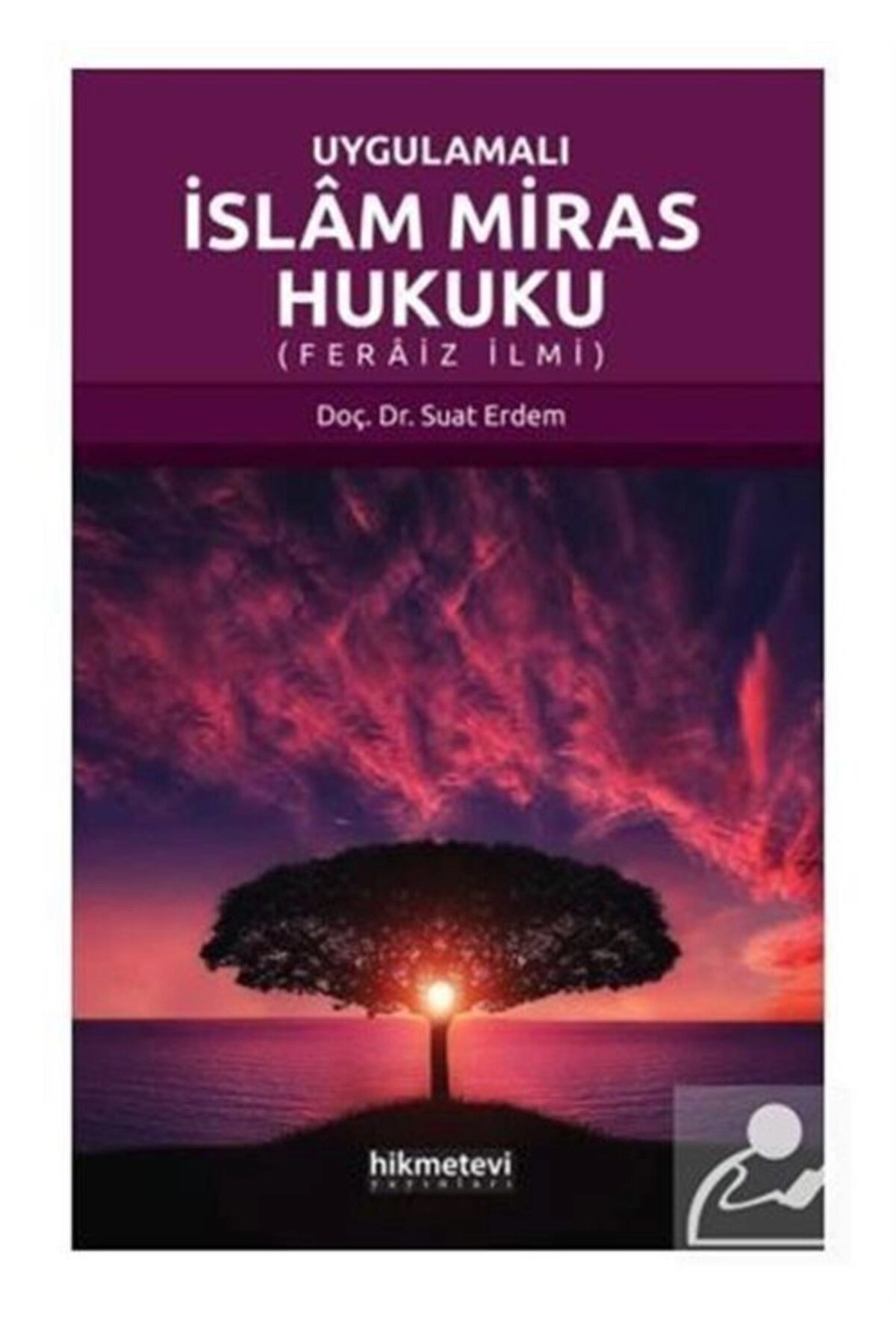 Uygulamalı Islam Miras Hukuku Ferâiz Ilmi -suat Erdem