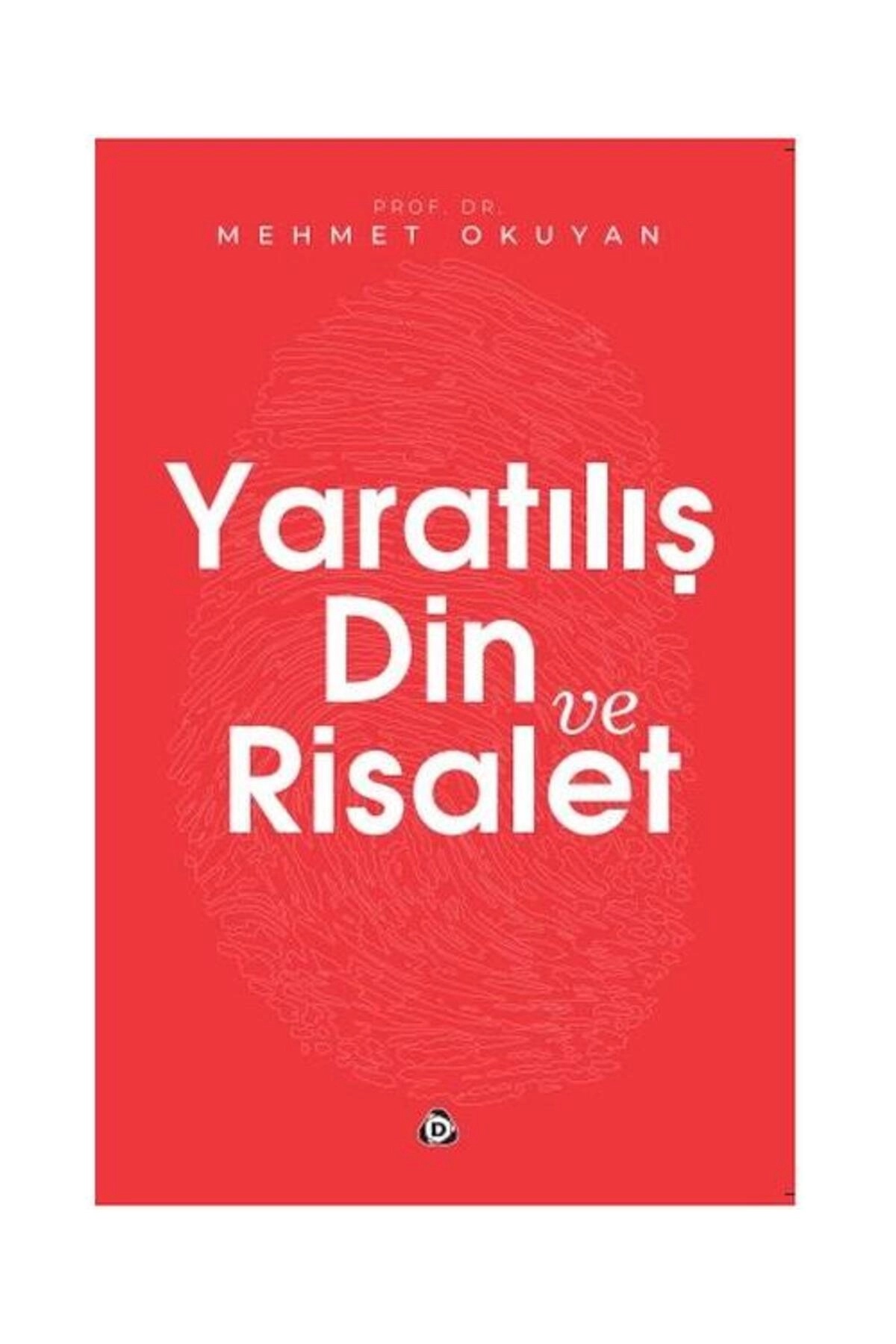 Yaratılış Din ve Risalet / / Mehmet Okuyan