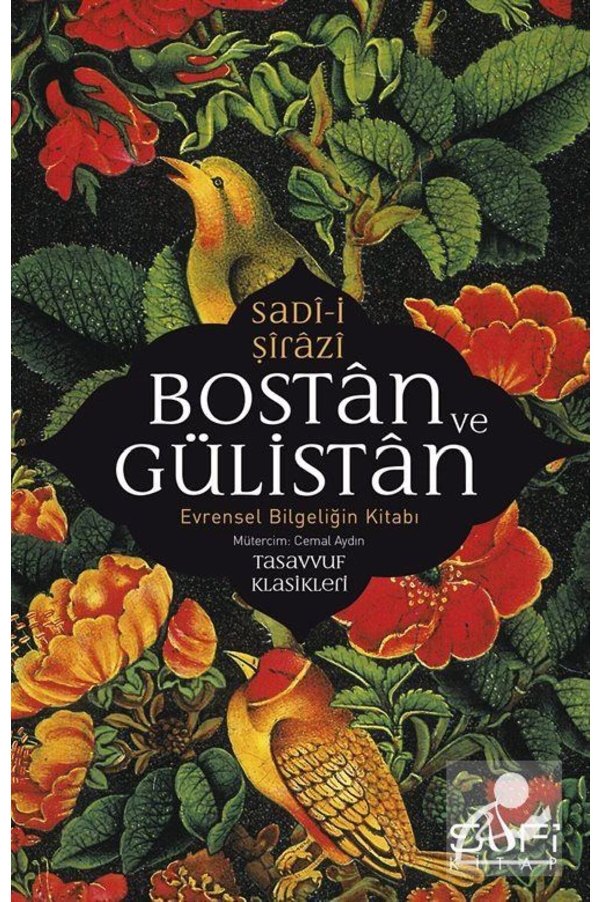 Bostan ve Gülistan & Evrensel Bilgeliğin Kitabı