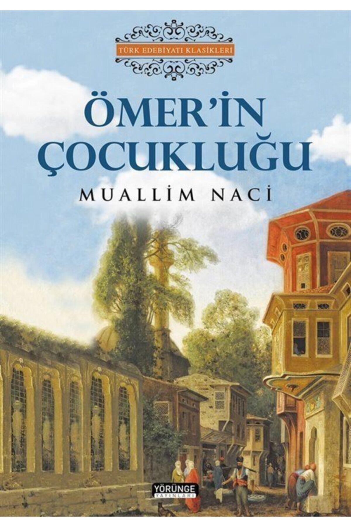 Ömer'in Çocukluğu - Muallim Naci 9786257980821