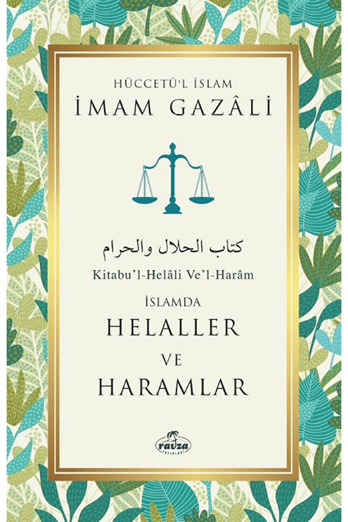 Helaller ve Haramlar / İmam Gazali / Ravza Yayınları / 9786258081862
