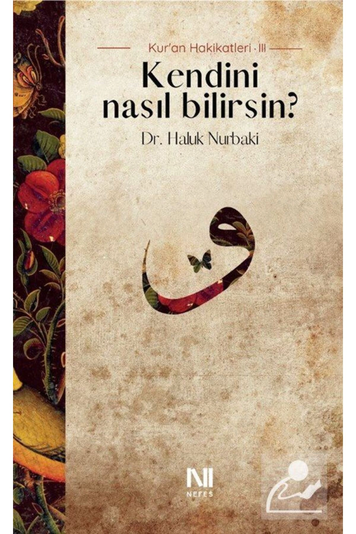 Kendini Nasıl Bilirsin? / Kur'an Hakikatleri 3