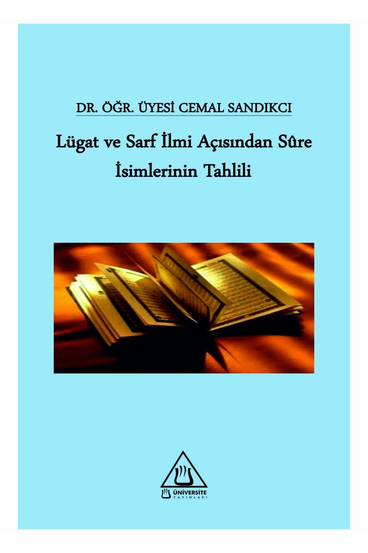 Lügat ve Sarf İlmi Açısından Sure İsimlerinin Tahlili / Üniversite Yayınları / 9786258186246