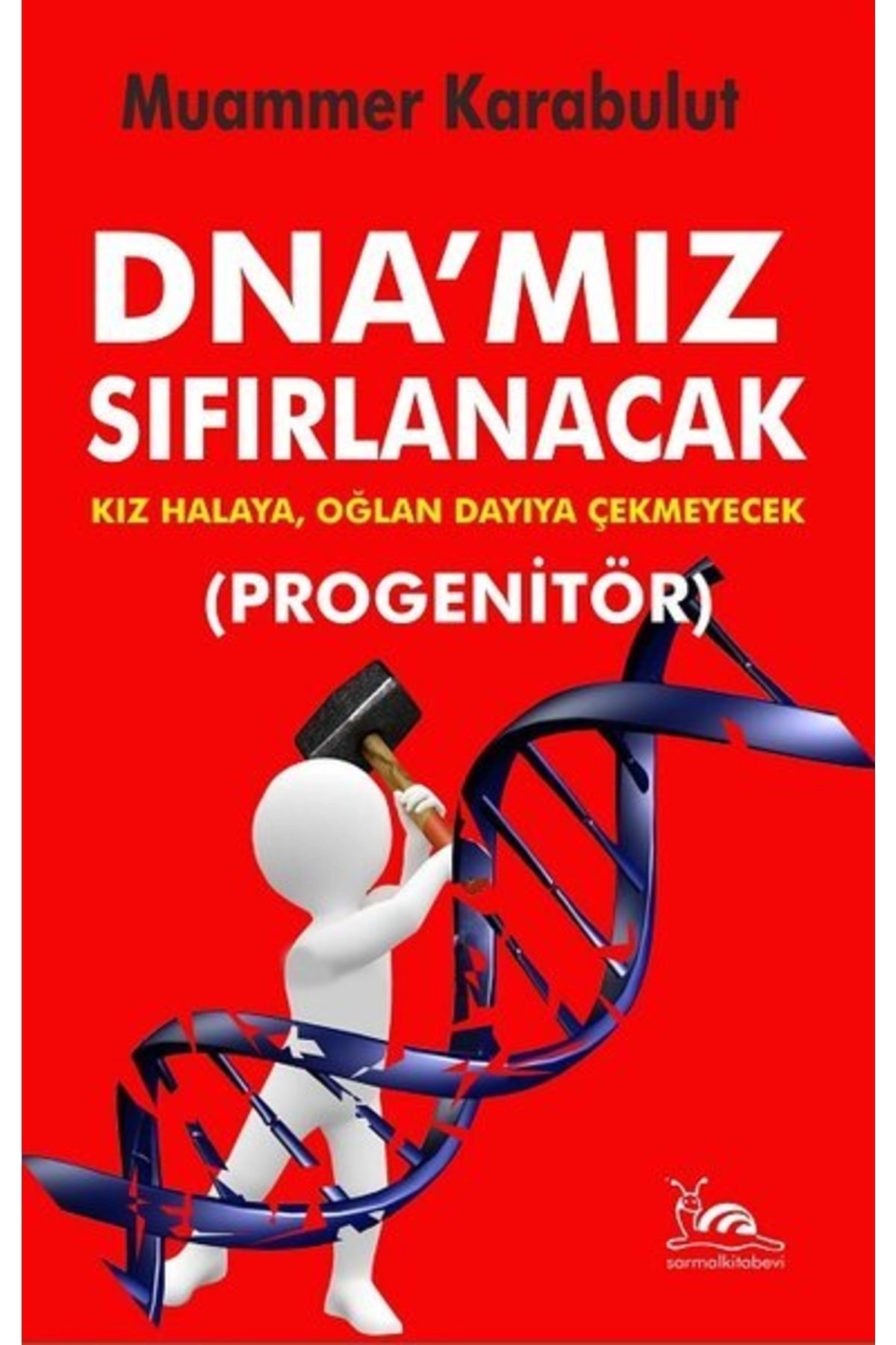 Dna'mız Sıfırlanacak - Progenitör / Muammer Karabulut / / 9786258349351