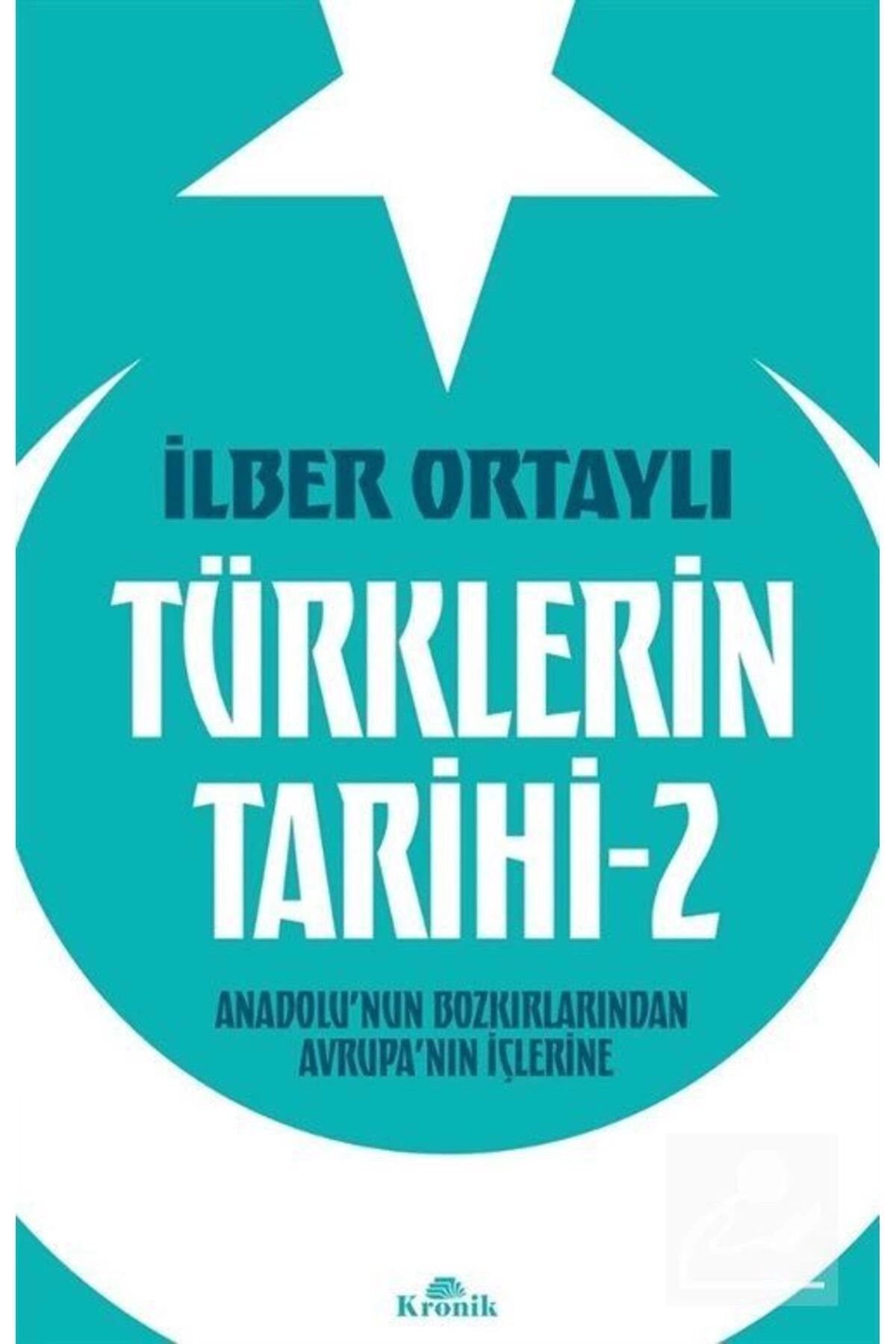 Türklerin Tarihi 2 & Anadolu'nun Bozkırlarından Avrupa'nın Içlerine