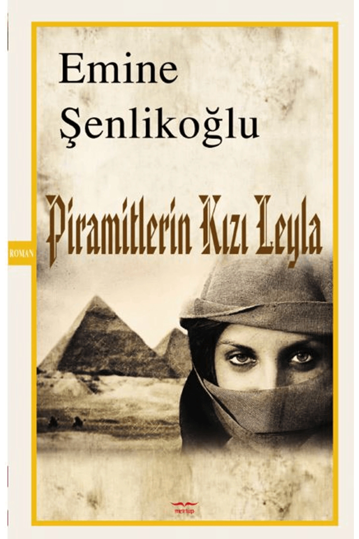 Piramitlerin Kızı Leyla / Emine Şenlikoğlu / Mektup Yayınları / 9786259514789