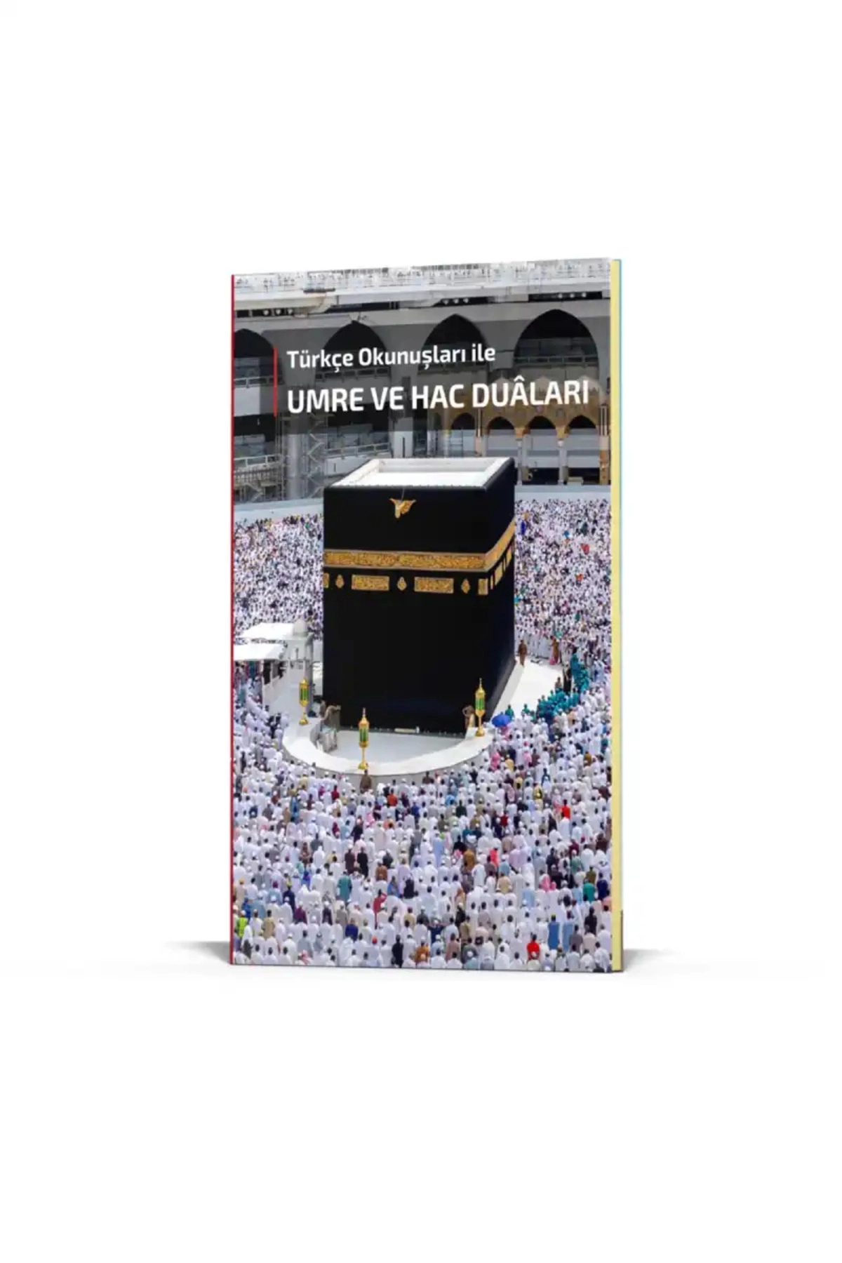 Türkçe Okunuşları İle Umre ve Hac Duaları