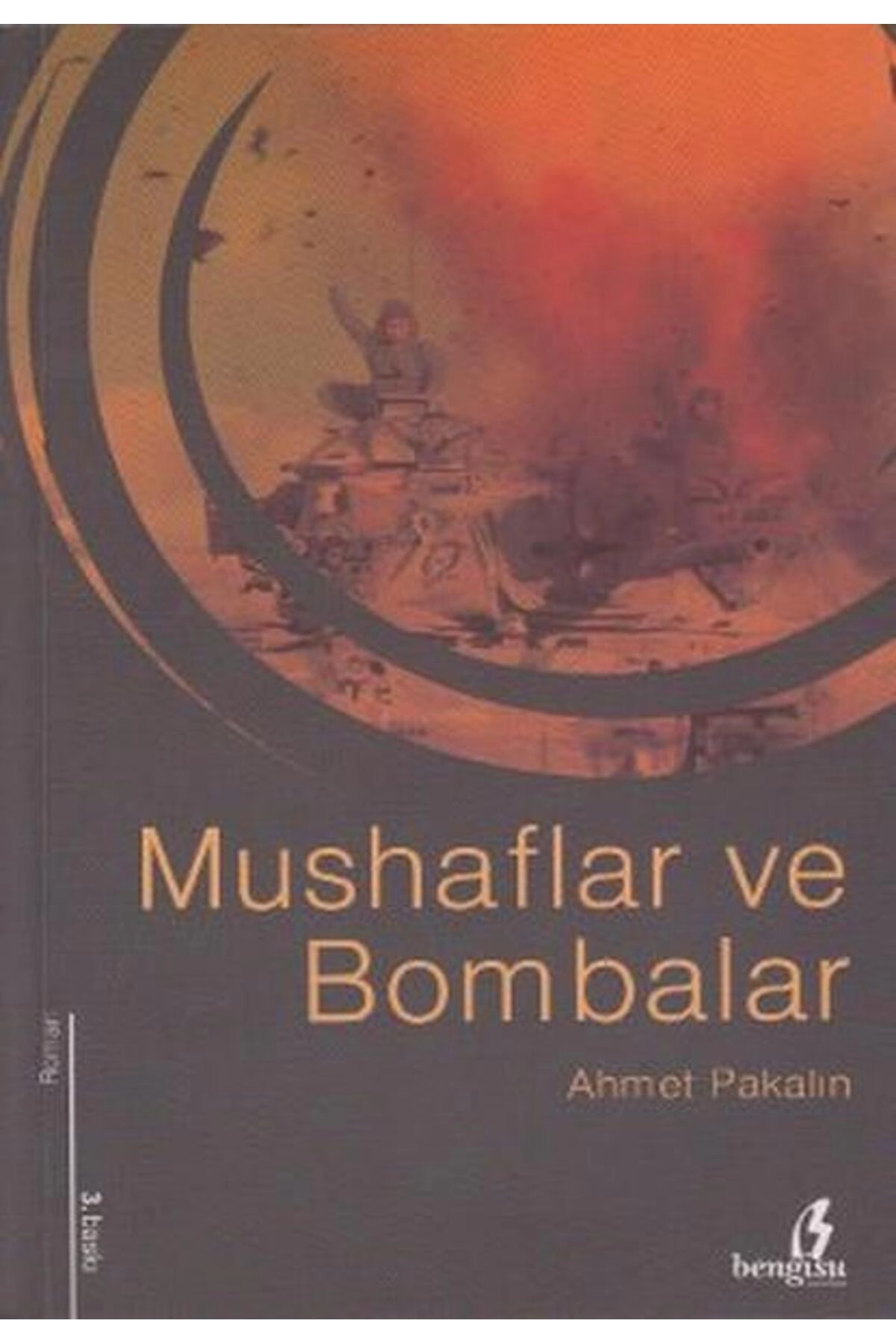 Mushaflar Ve Bombalar - Ahmet Pakalın -