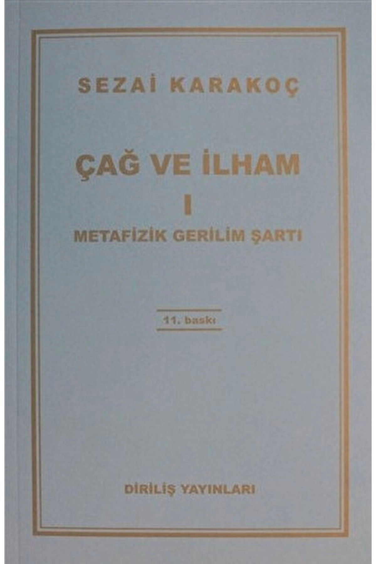 ÇAĞ VE İLHAM 1 METAFİZİK GERİLİM ŞARTI / DİRİLİŞ Y