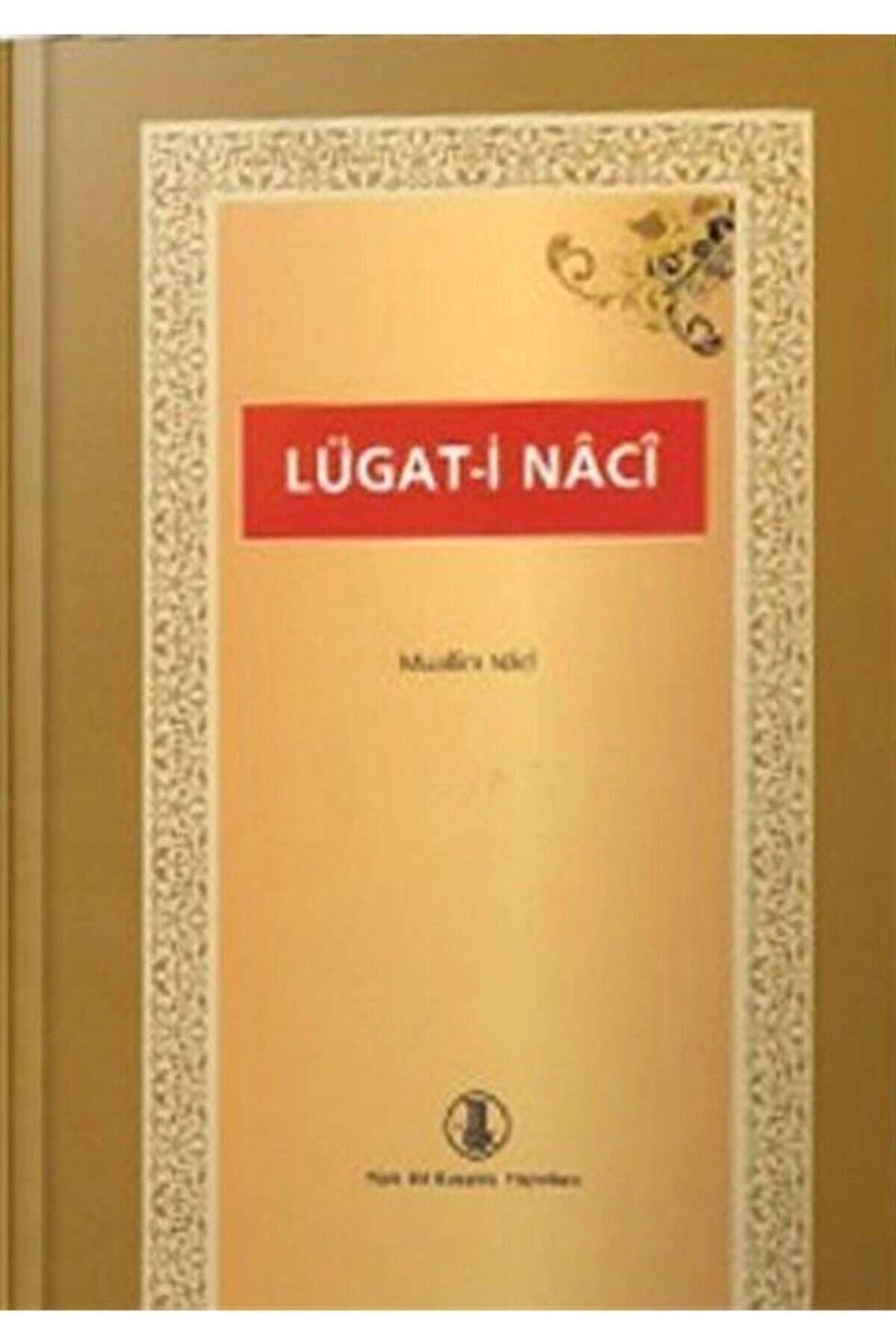 Lügat-i Naci / Muallim Naci / / 9789751622174